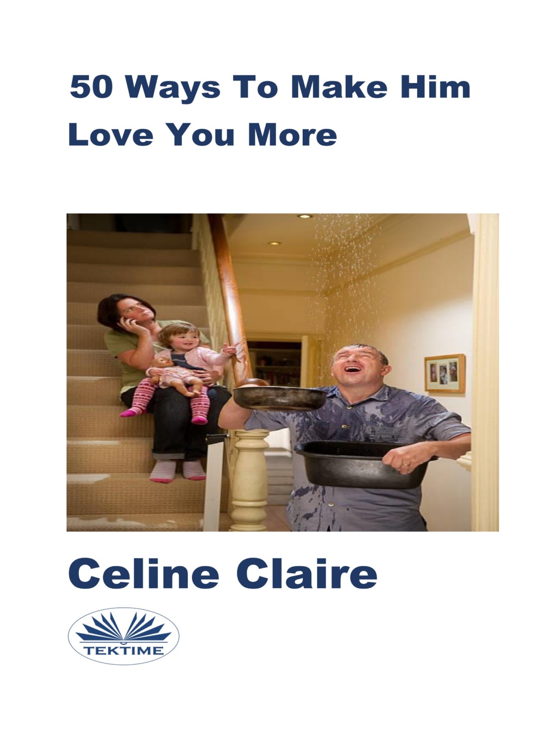 Обложка книги «50 Ways To Make Him Love You More»