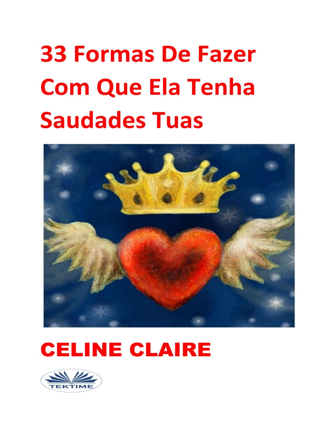 Обложка книги «33 Formas De Fazer Com Que Ela Tenha Saudades Tuas»
