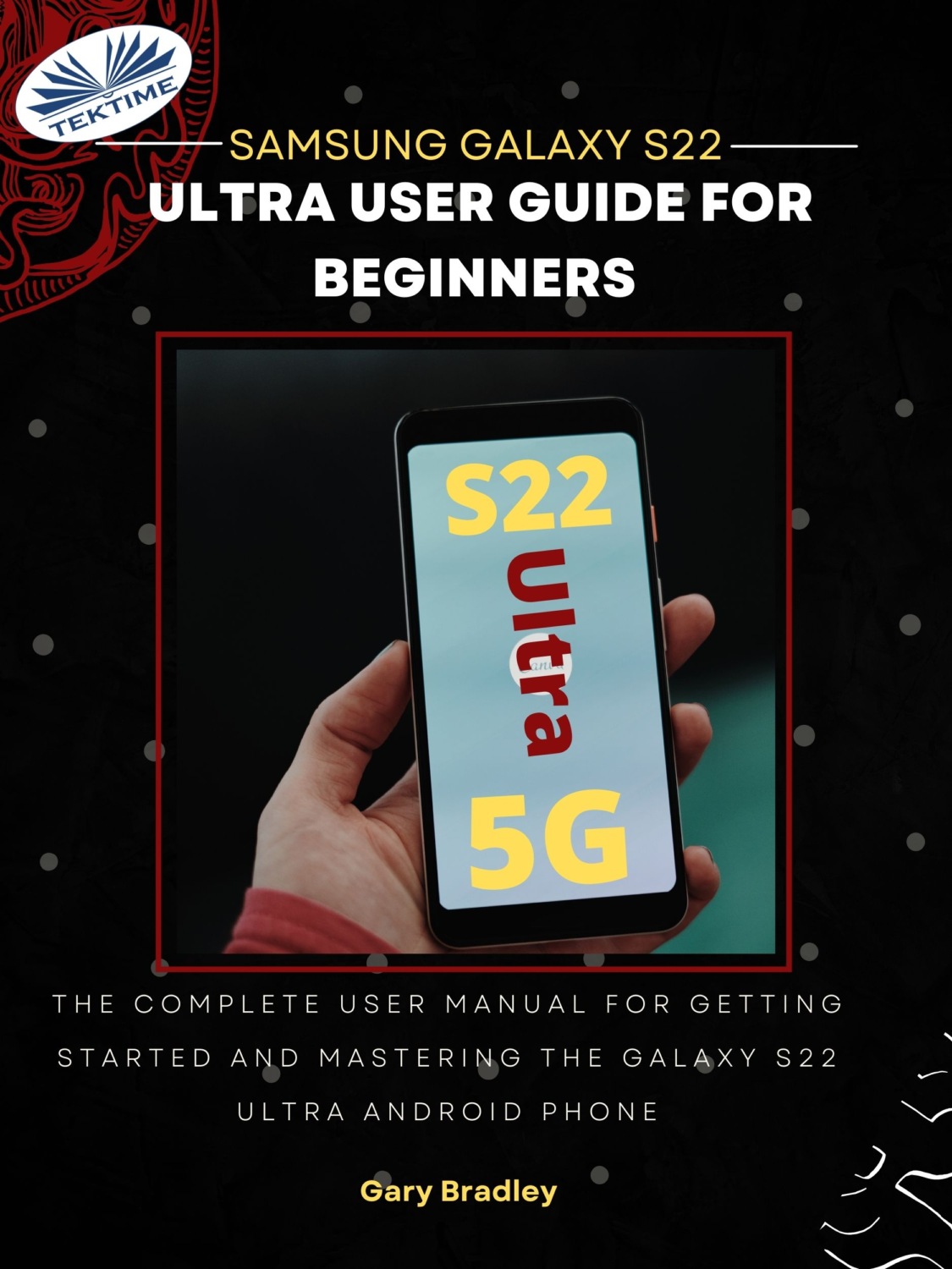 Обложка книги «Samsung Galaxy S22 Ultra User Guide For Beginners»