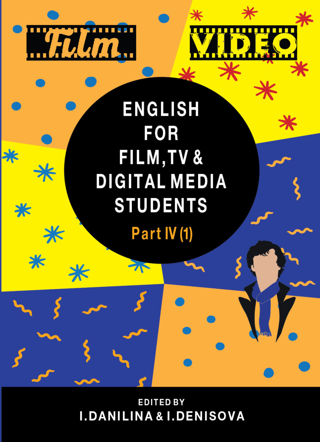 Обложка книги «English for Film, TV and Digital Media Students. Part IV. Reader»