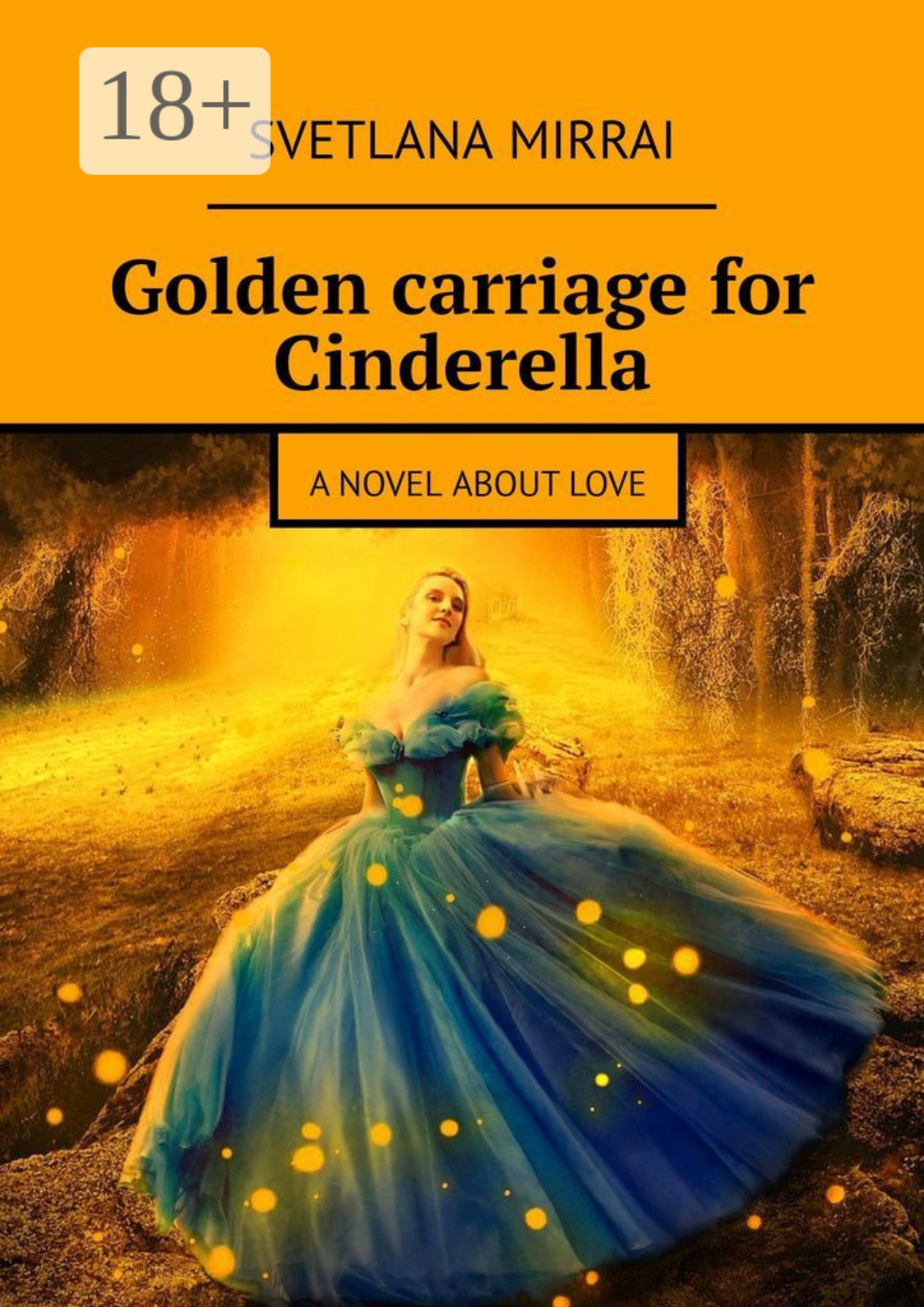 Обложка книги «Golden сarriage for Cinderella. A novel about love»