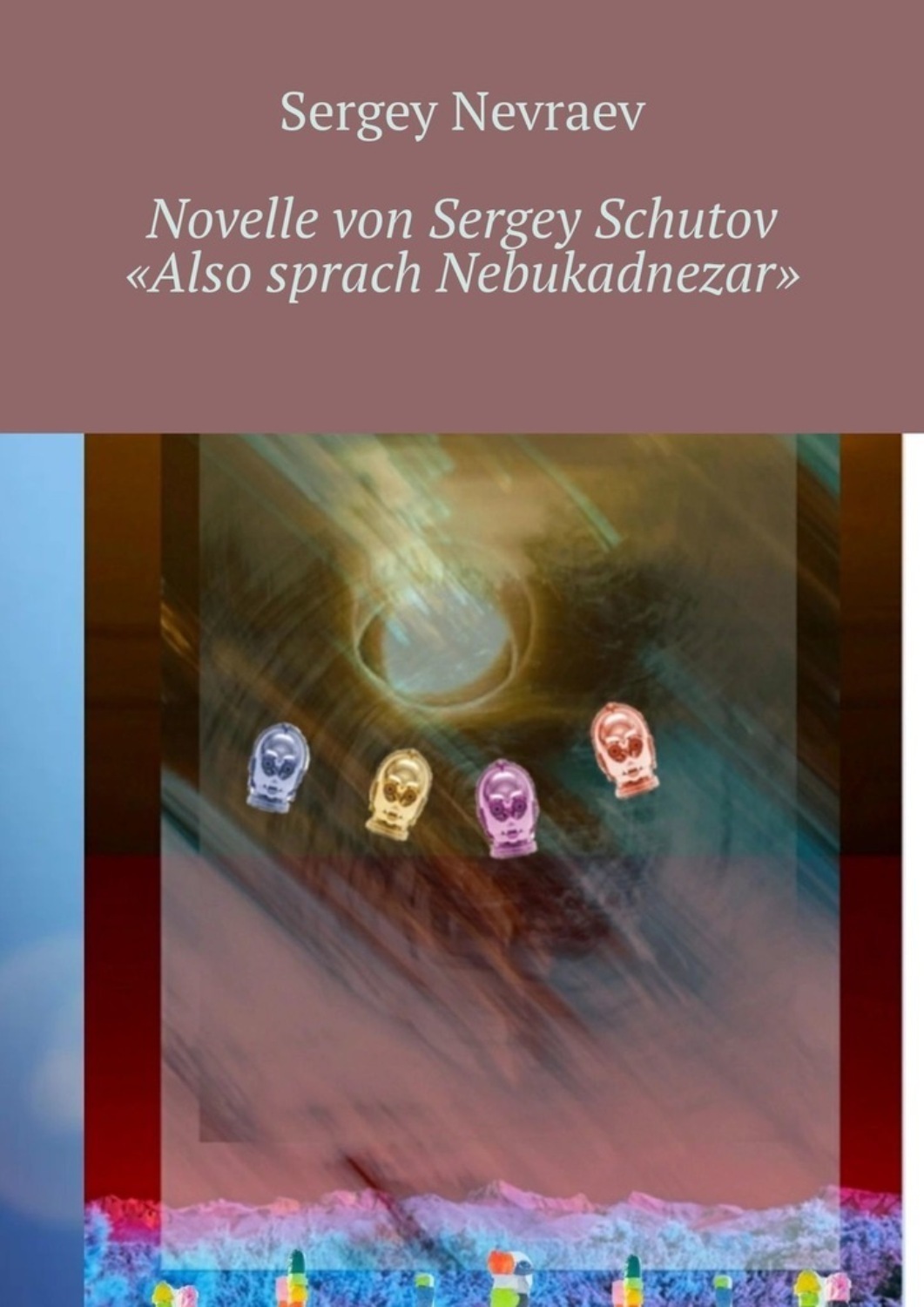 Обложка книги «Novelle von Sergey Schutov «Also sprach Nebukadnezar»»