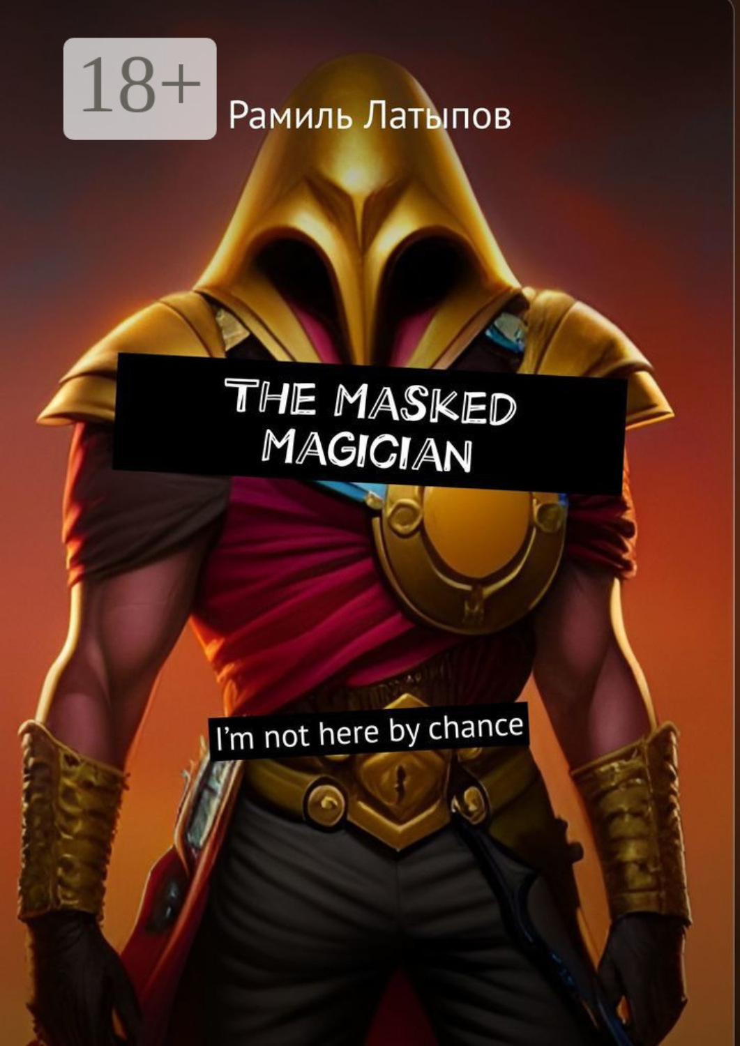 Обложка книги «The Masked Magician. I’m not here by chance»