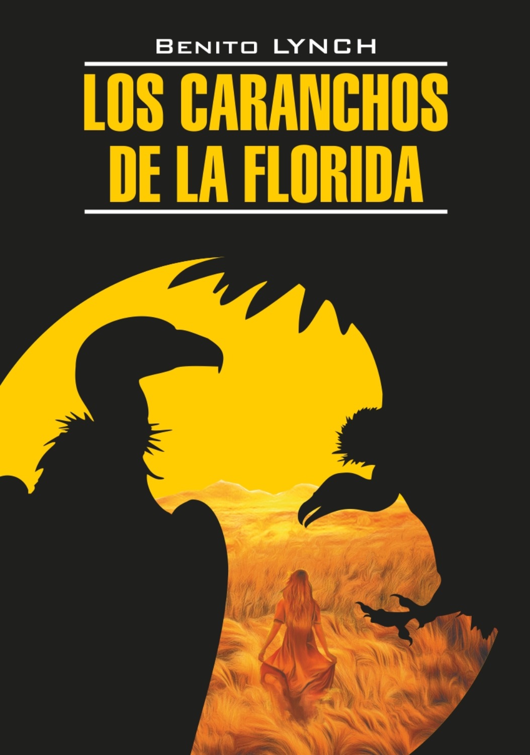 Обложка книги «Стервятники «Флориды» / Los Caranchos de la Florida. Книга для чтения на испанском языке»