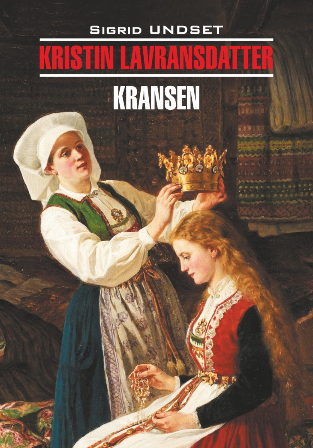 Обложка книги «Кристин, дочь Лавранса. Венец / Kristin lavransdatter. Книга для чтения на норвежском языке»