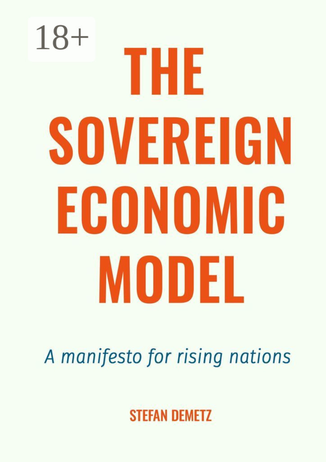 Обложка книги «The Sovereign Economic Model. A manifesto for rising nations»