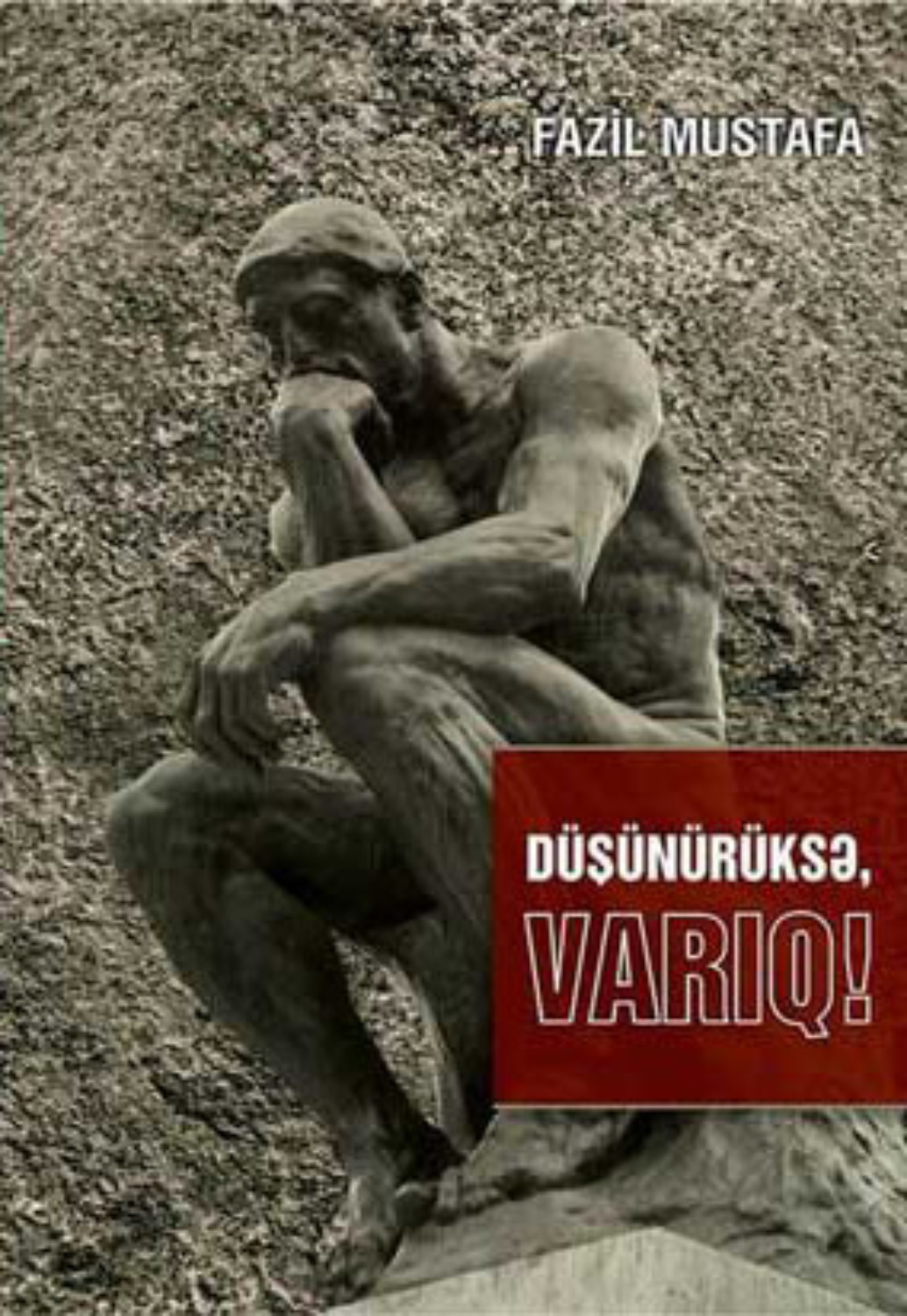 Обложка книги «Düşünürüksə, varıq!»