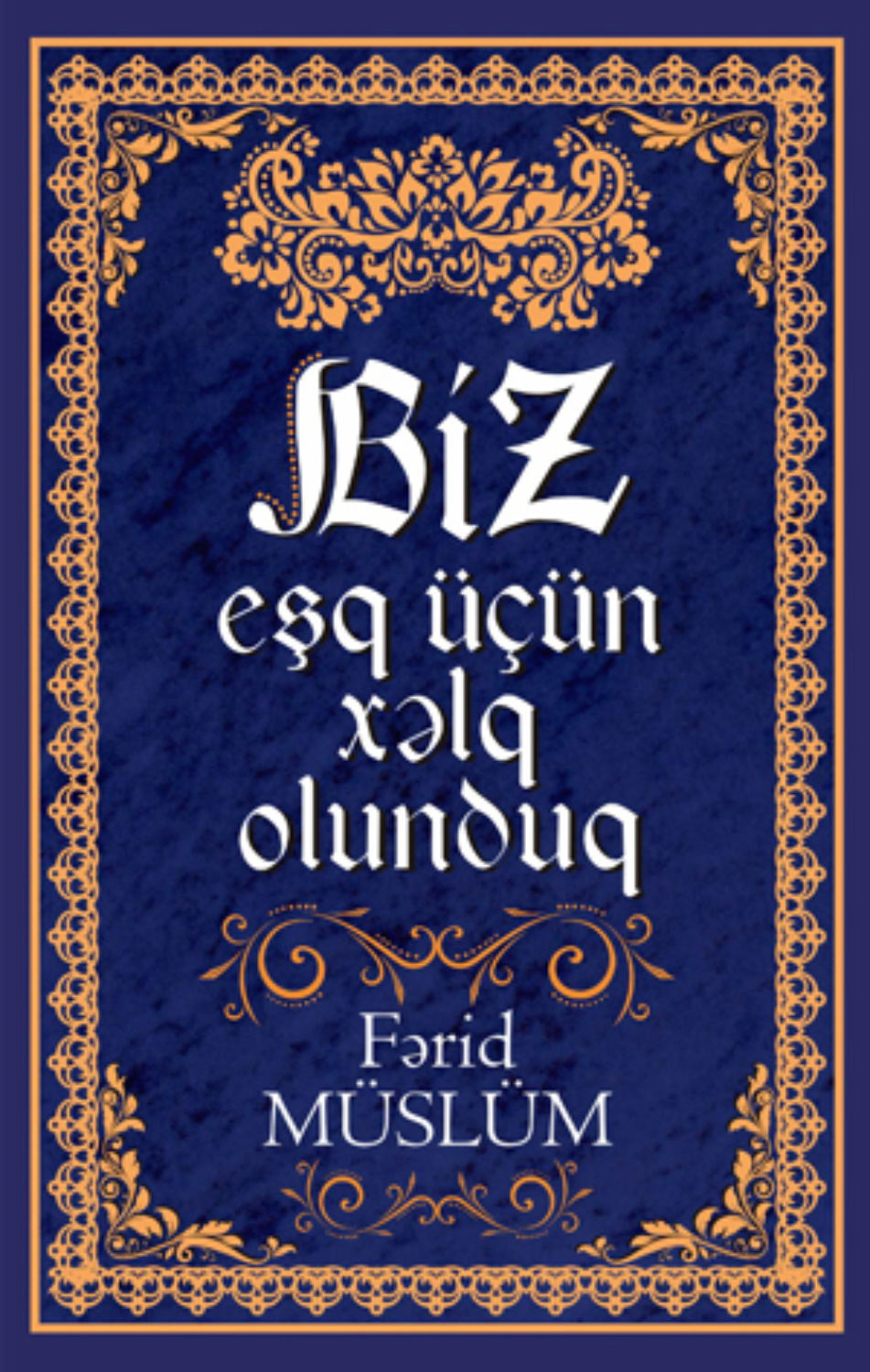Обложка книги «BİZ EŞQ ÜÇÜN XƏLQ OLUNDUQ»