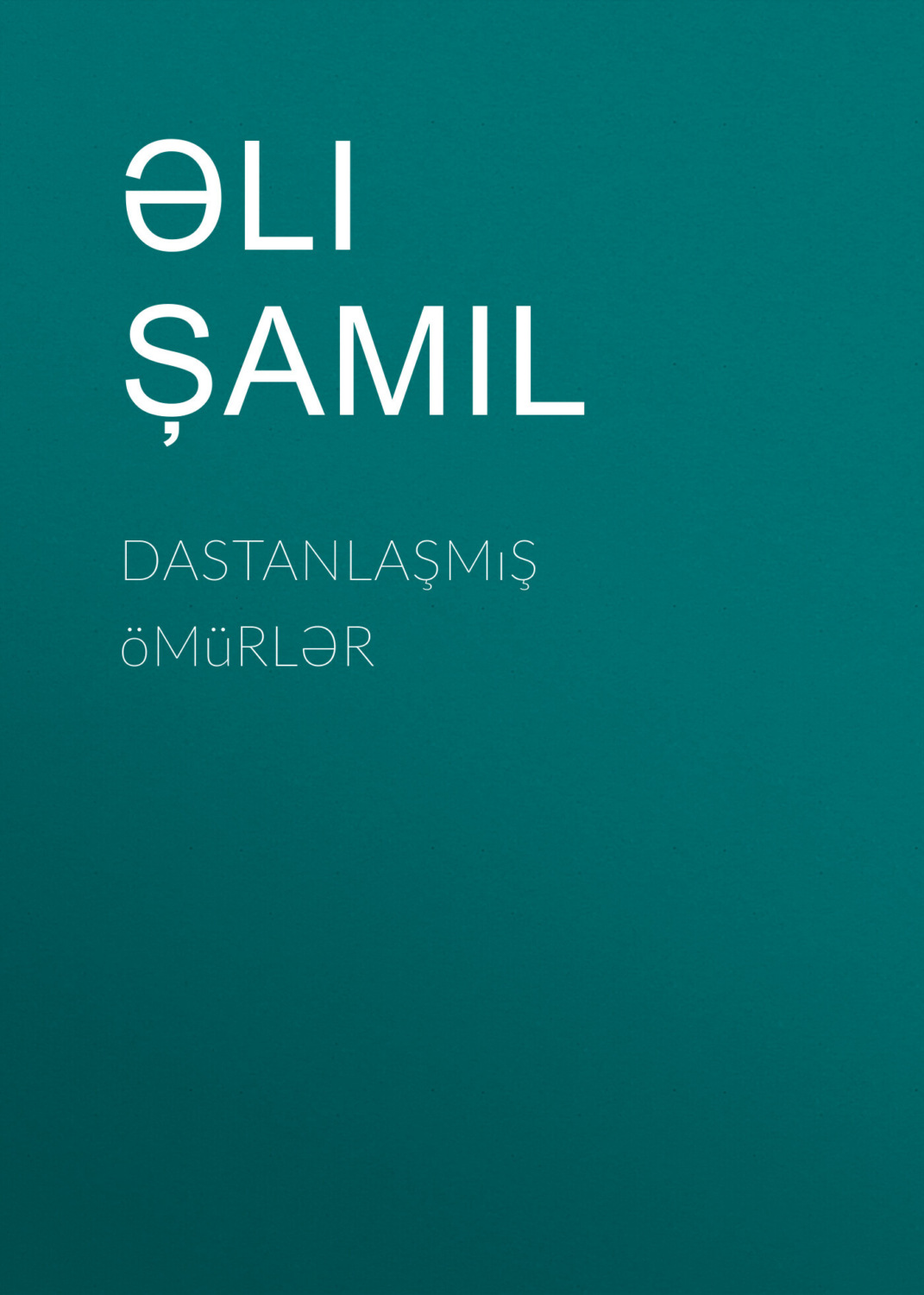 Обложка книги «Dastanlaşmış ömürlər»