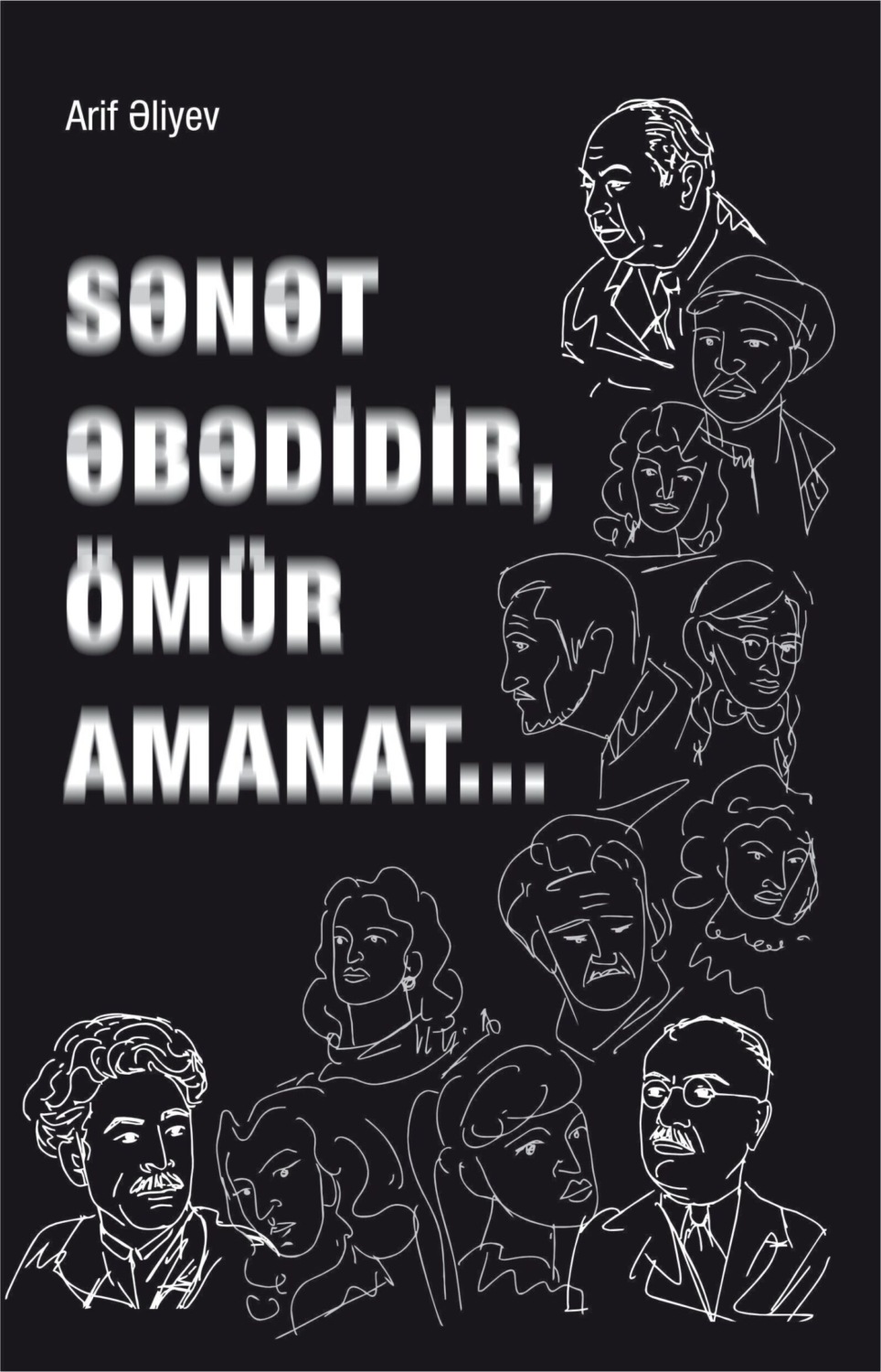 Обложка книги «Sənət əbədidir, ömür amanat»