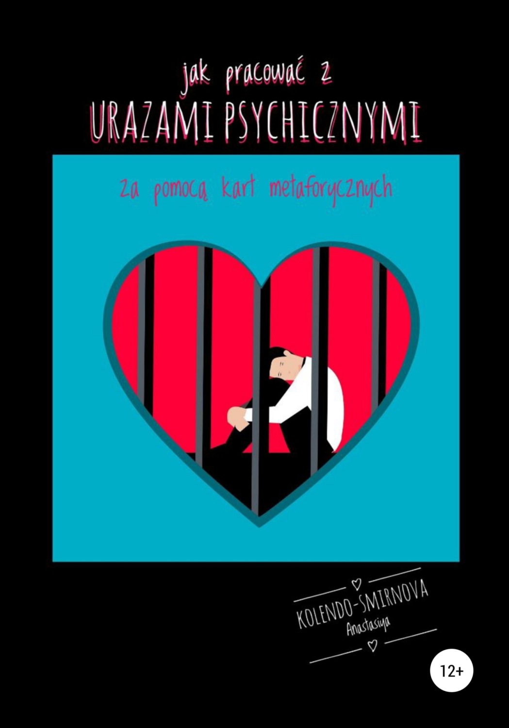 Обложка книги «Jak pracować z urazami psychicznymi za pomocą kart metaforycznych»
