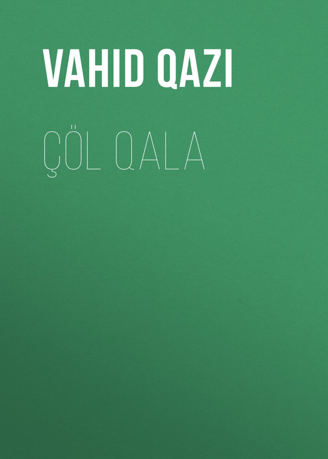 Обложка книги «Çöl qala»