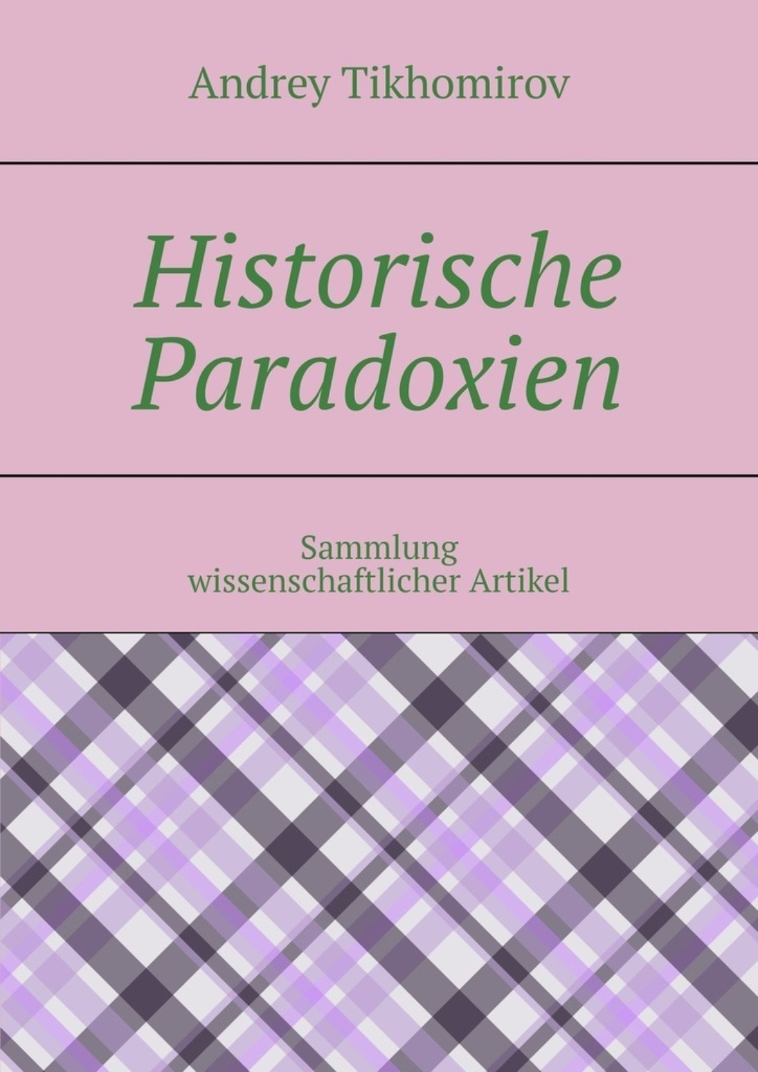Обложка книги «Historische Paradoxien. Sammlung wissenschaftlicher Artikel»