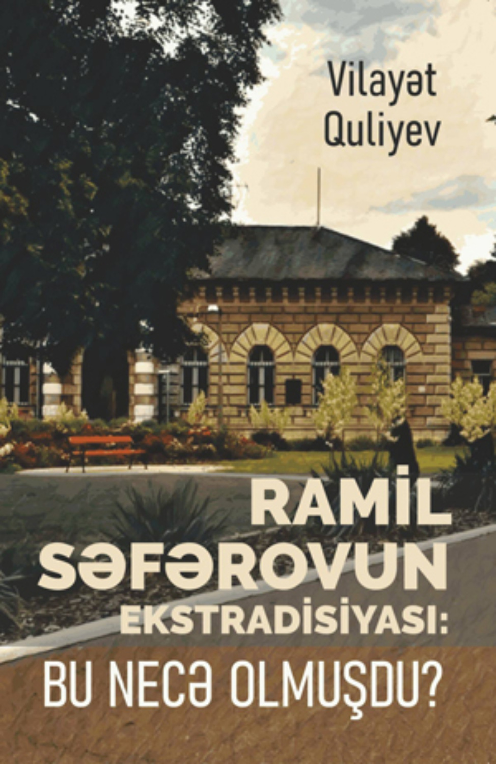 Обложка книги «RAMİL SƏFƏROVUN EKSTRADİSİYASI: BU NECƏ OLMUŞDU?»
