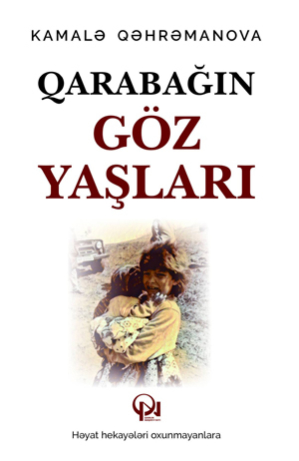 Обложка книги «QARABAĞIN GÖZ YAŞLARI»