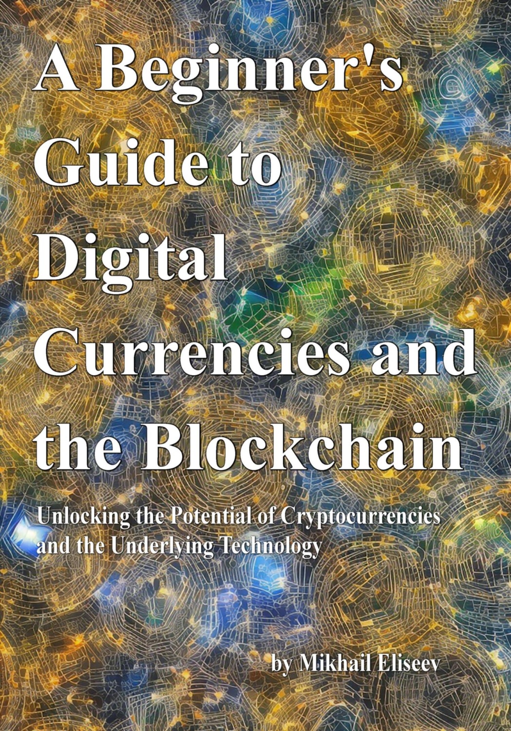 Обложка книги «A Beginner's Guide to Digital Currencies and the Blockchain»