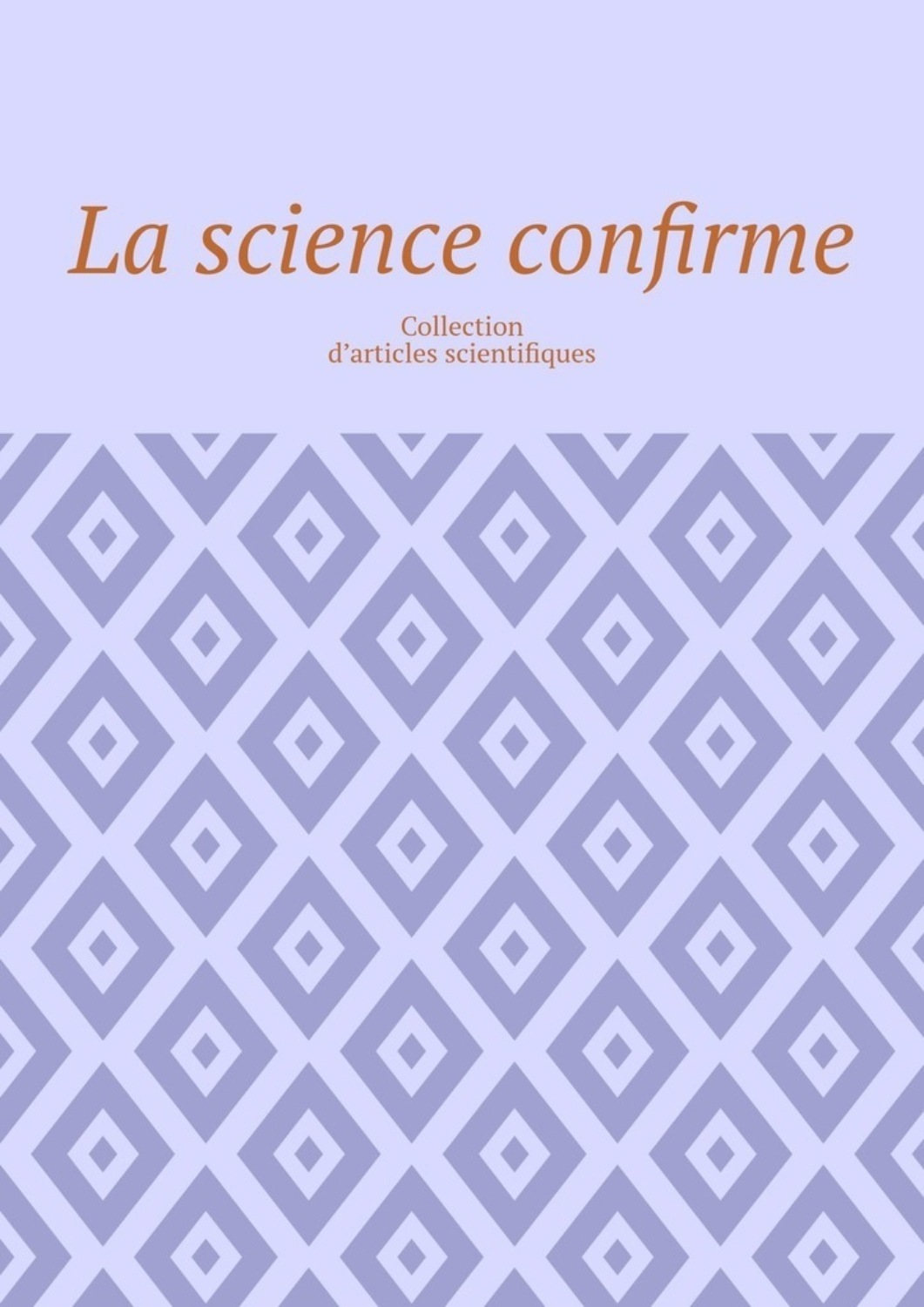 Обложка книги «La science confirme. Collection d’articles scientifiques»