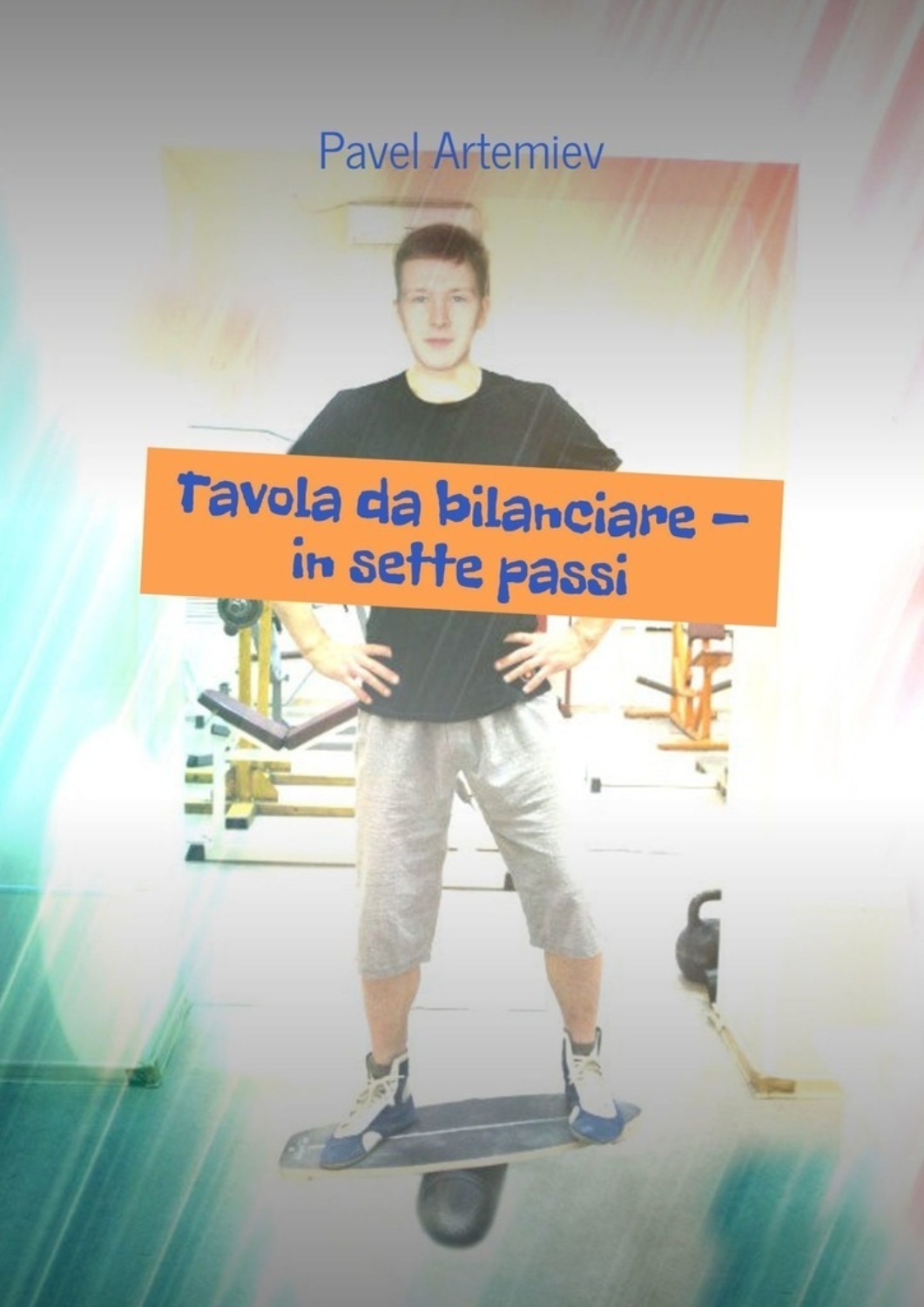 Обложка книги «Tavola da bilanciare – in sette passi»
