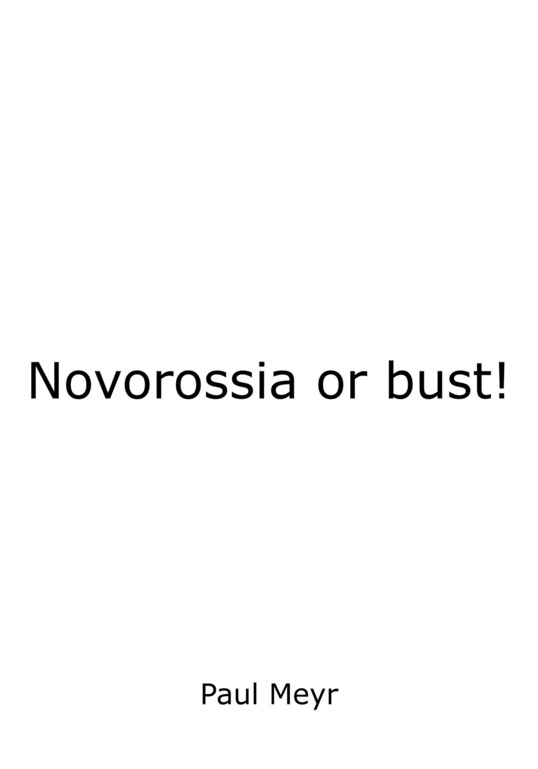 Обложка книги «Novorossia or bust!»
