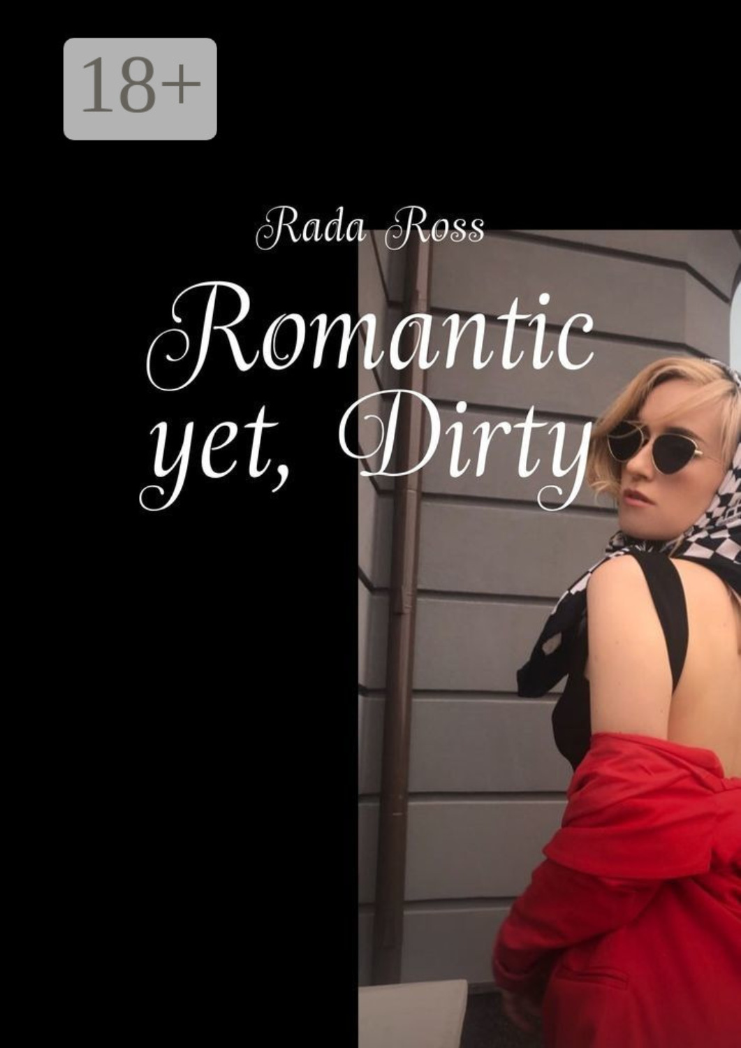 Обложка книги «Romantic yet, Dirty»