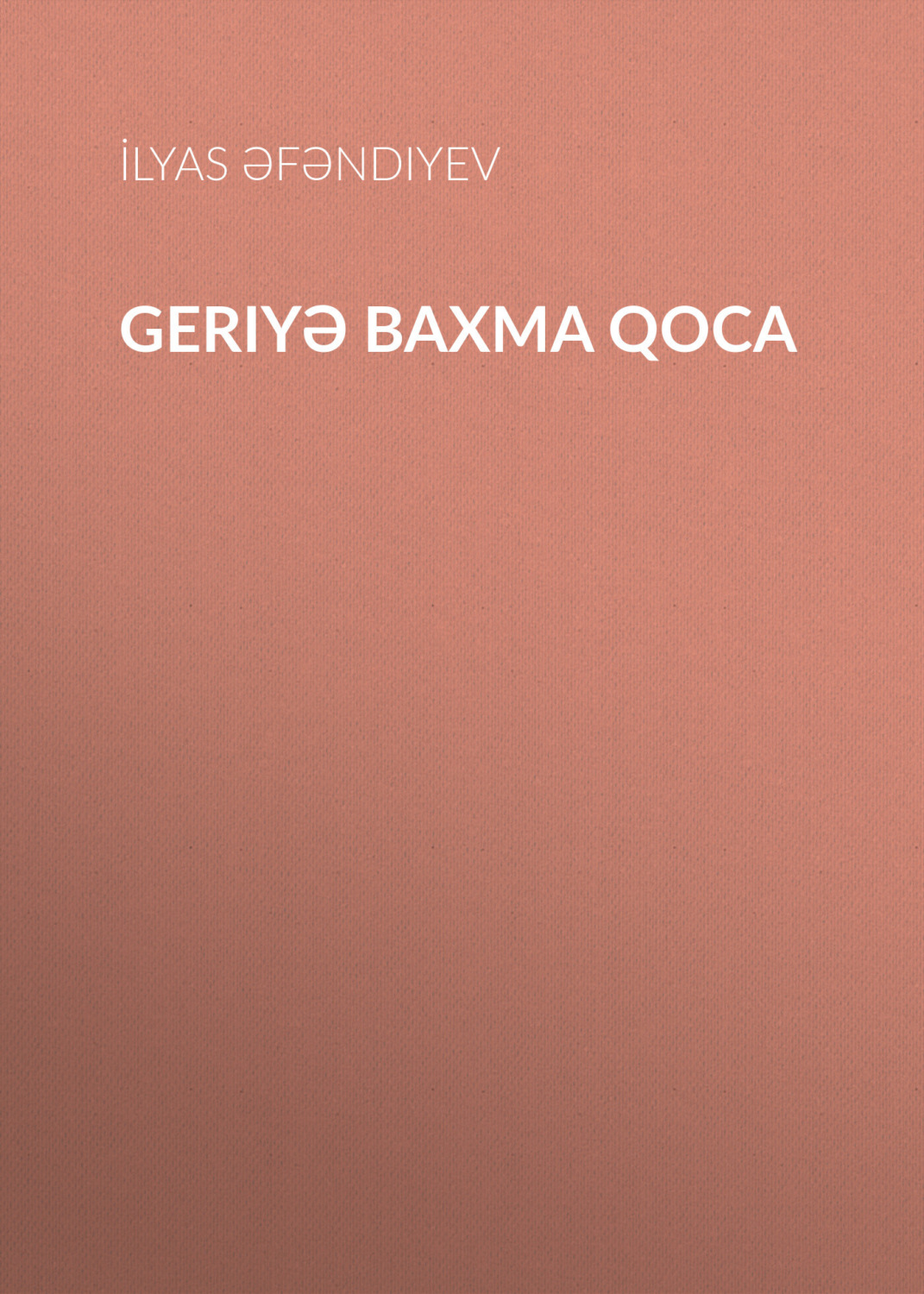 Обложка книги «Geriyə baxma qoca»