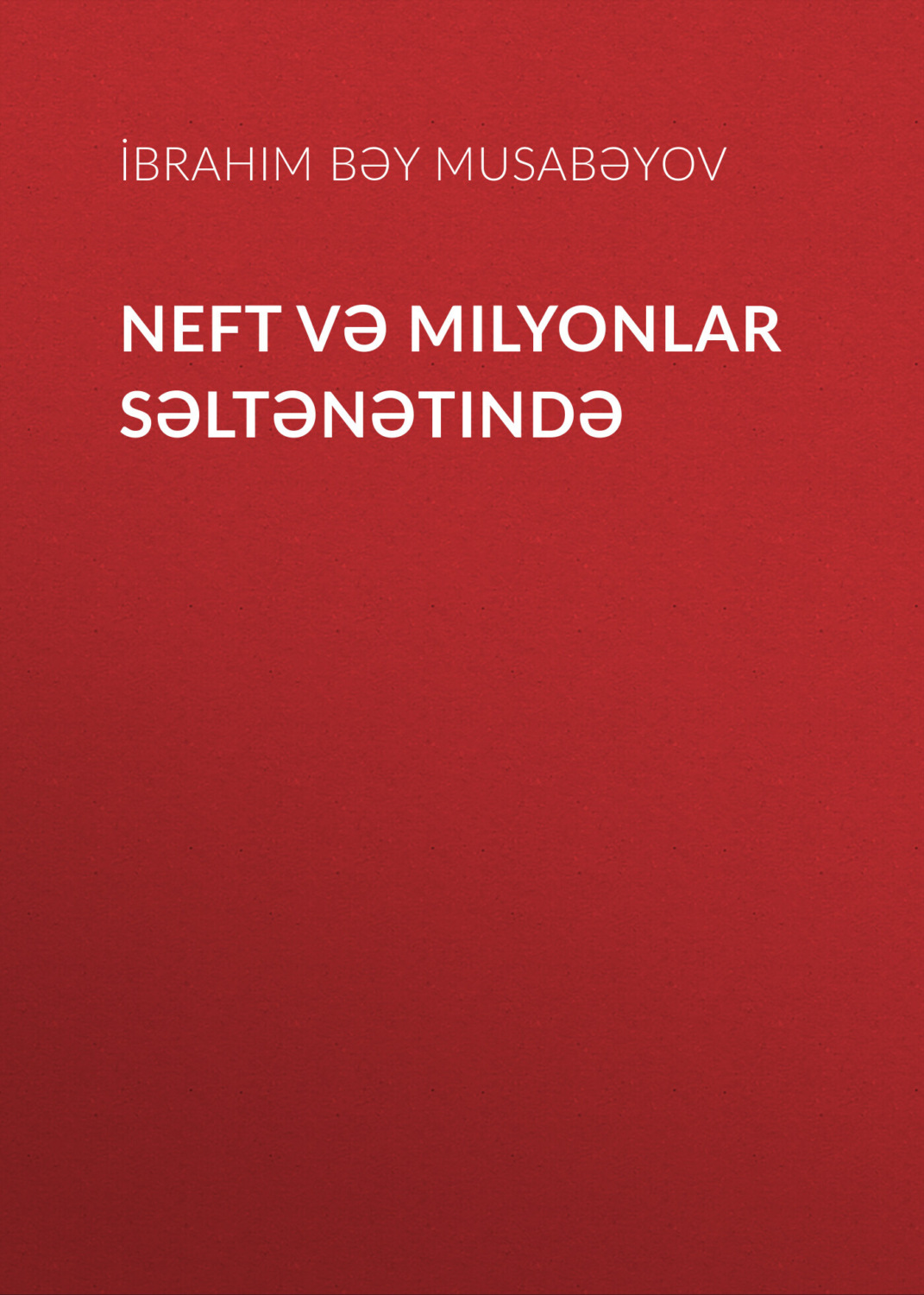 Обложка книги «Neft və milyonlar səltənətində»