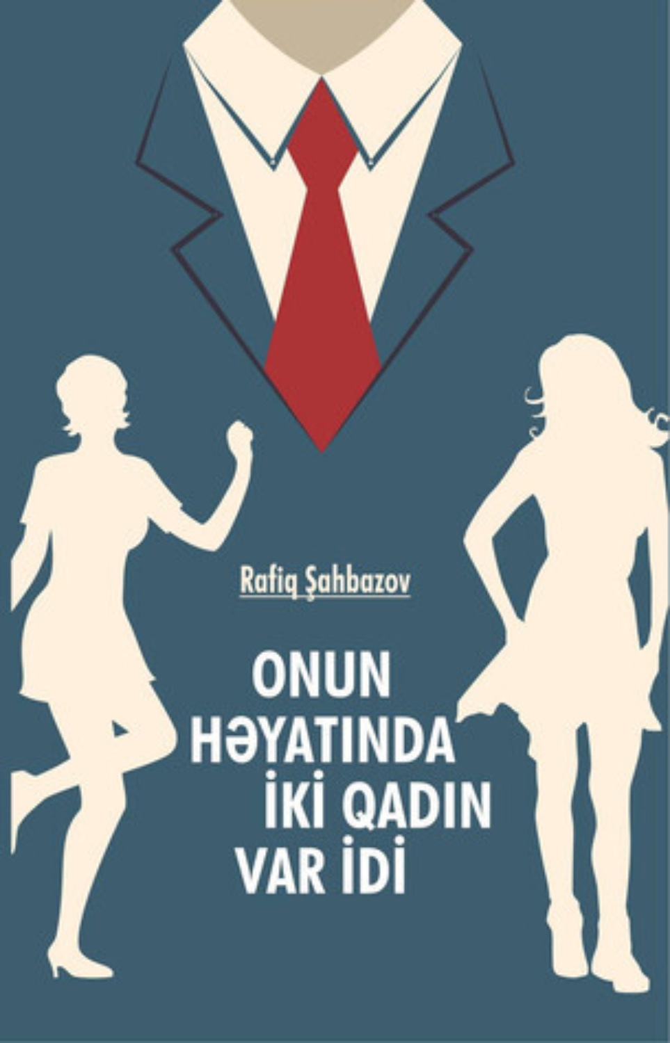 Обложка книги «Onun həyatında iki qadın var idi»