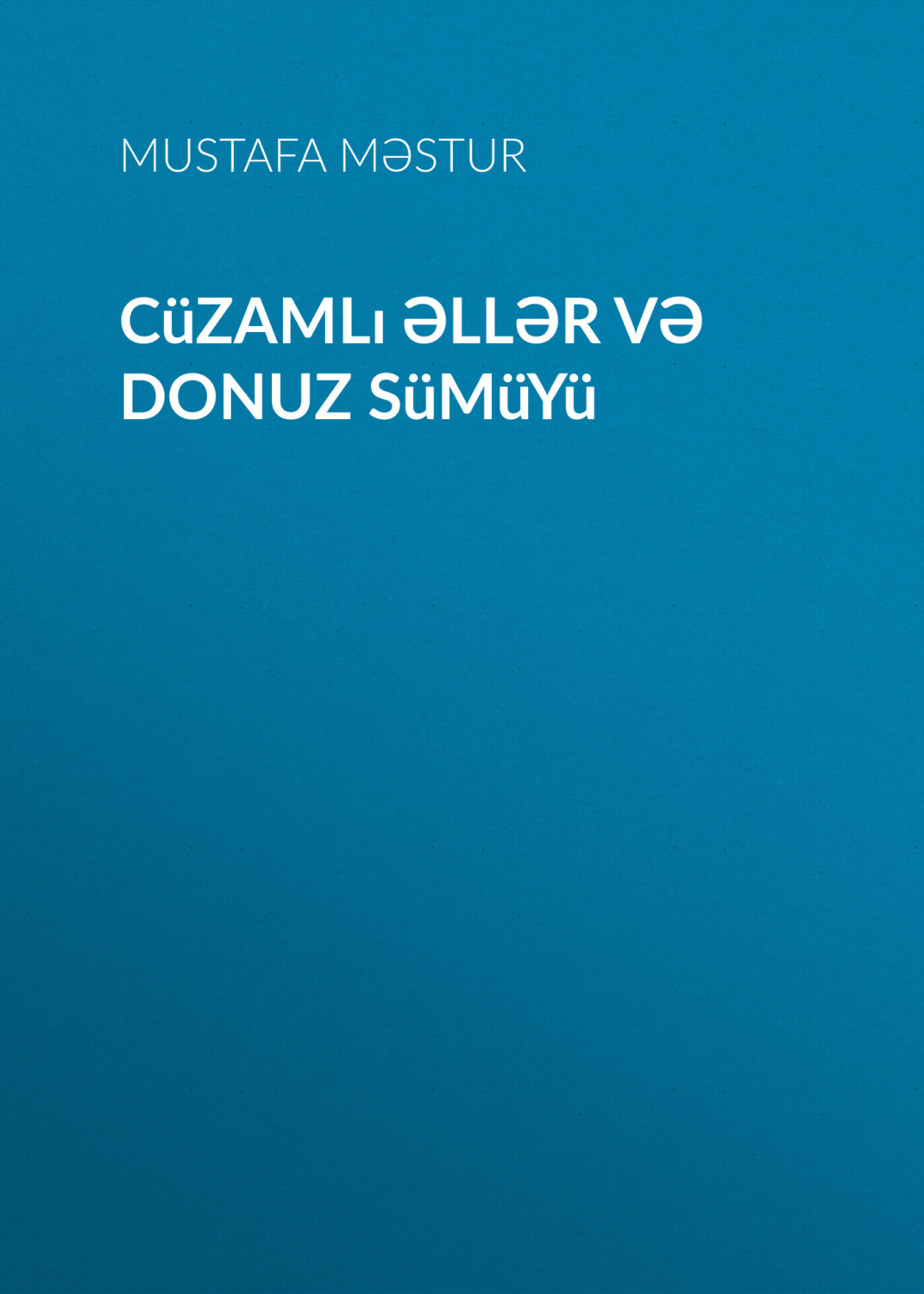 Обложка книги «Cüzamlı əllər və donuz sümüyü»