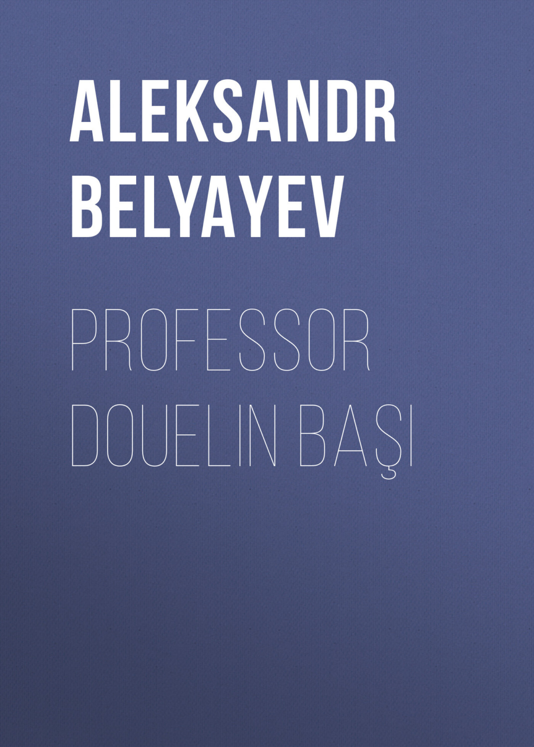 Обложка книги «Professor Douelin başı»