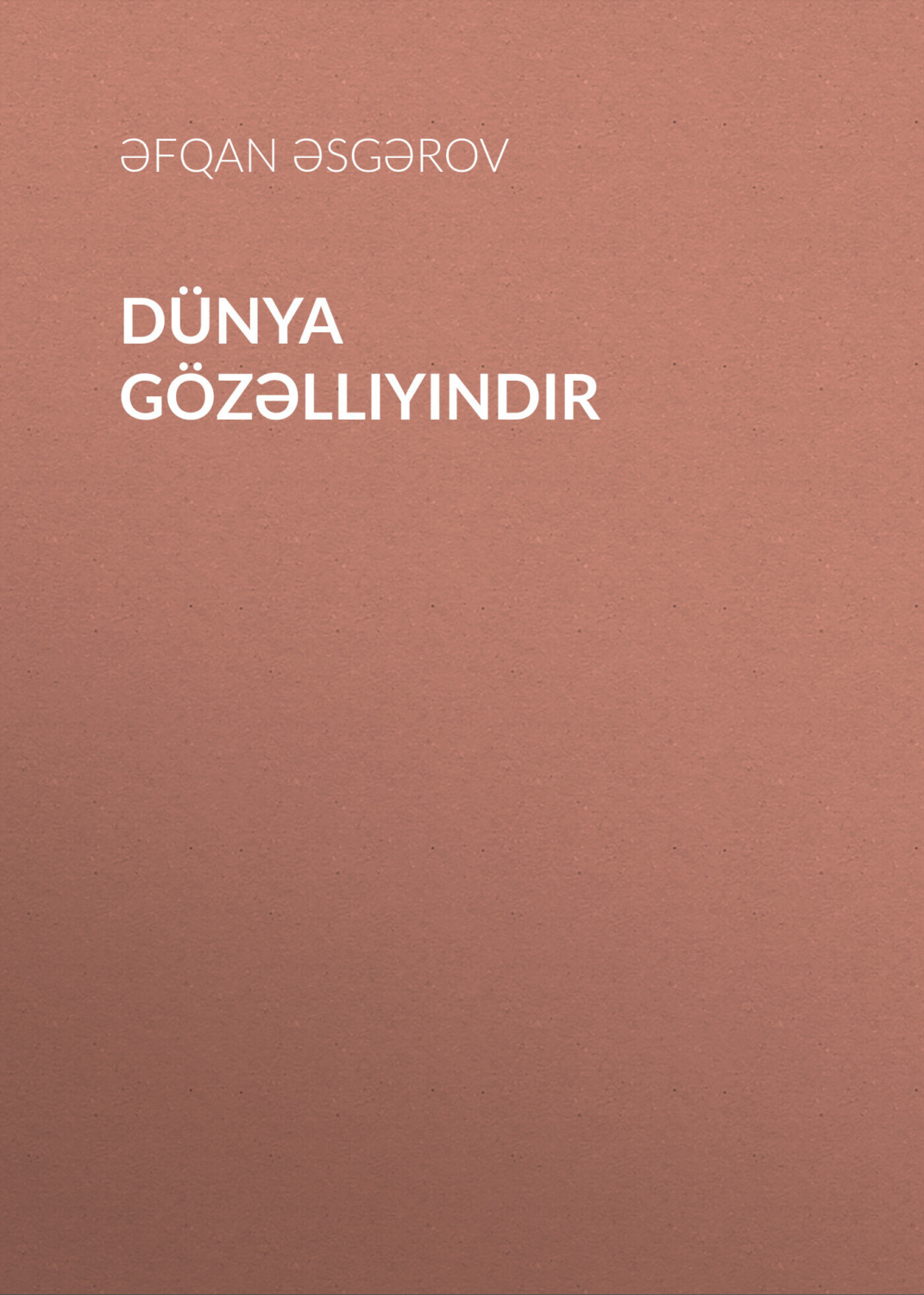 Обложка книги «Dünya gözəlliyindir»