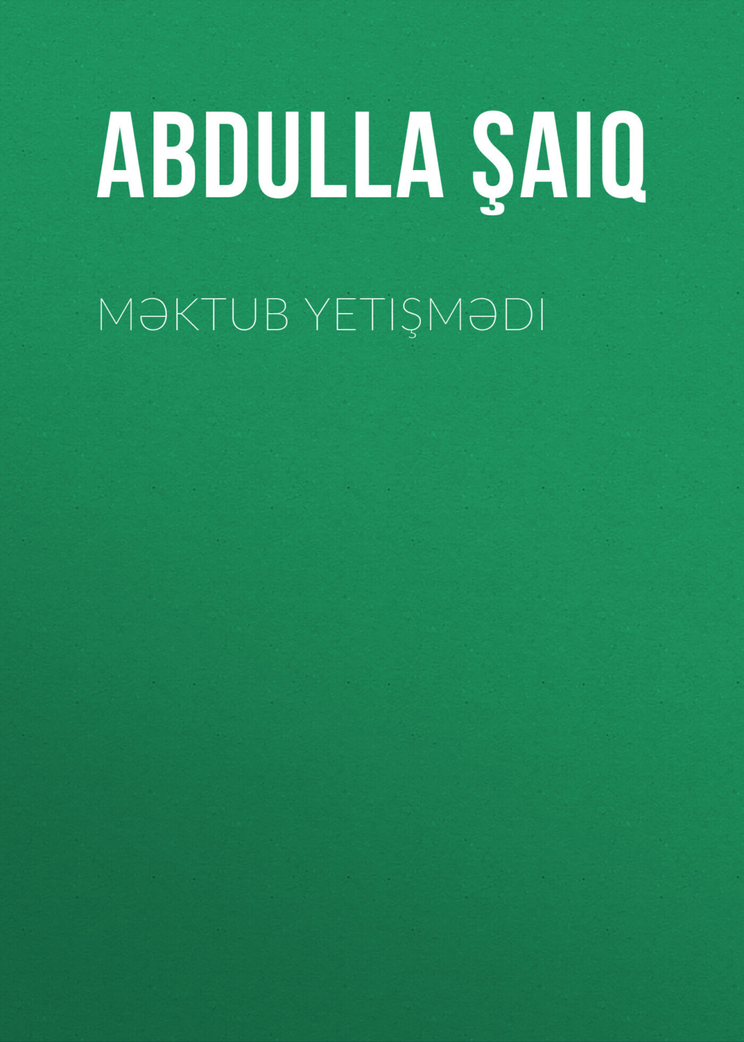 Обложка книги «Məktub yetişmədi»
