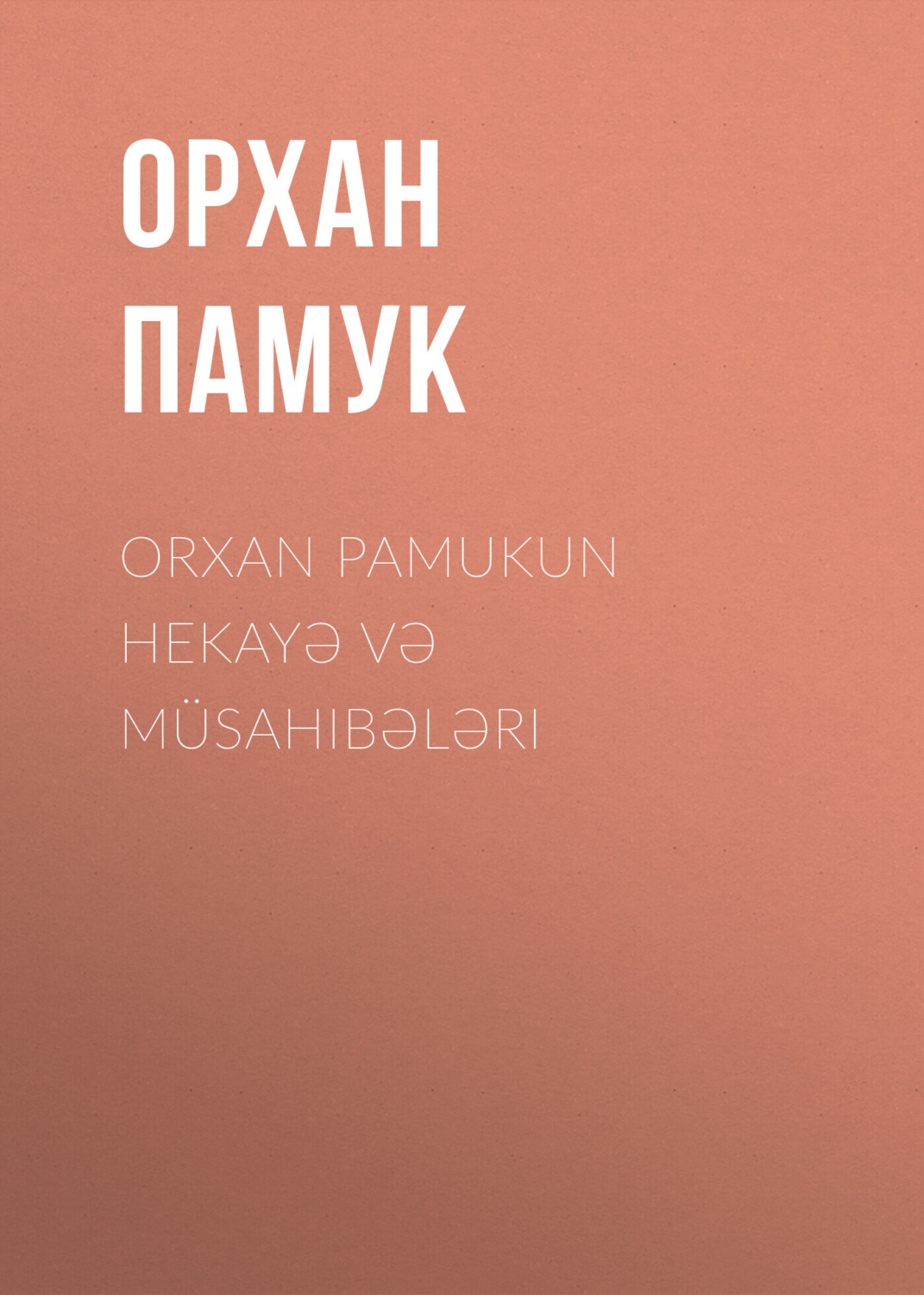 Обложка книги «Orxan Pamukun hekayə və müsahibələri»