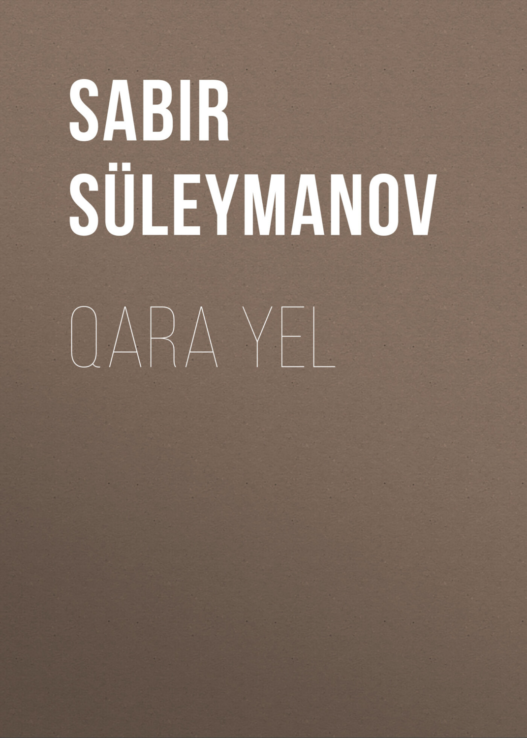 Обложка книги «Qara yel»