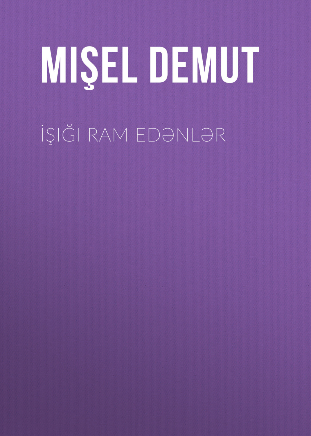 Обложка книги «İşığı ram edənlər»