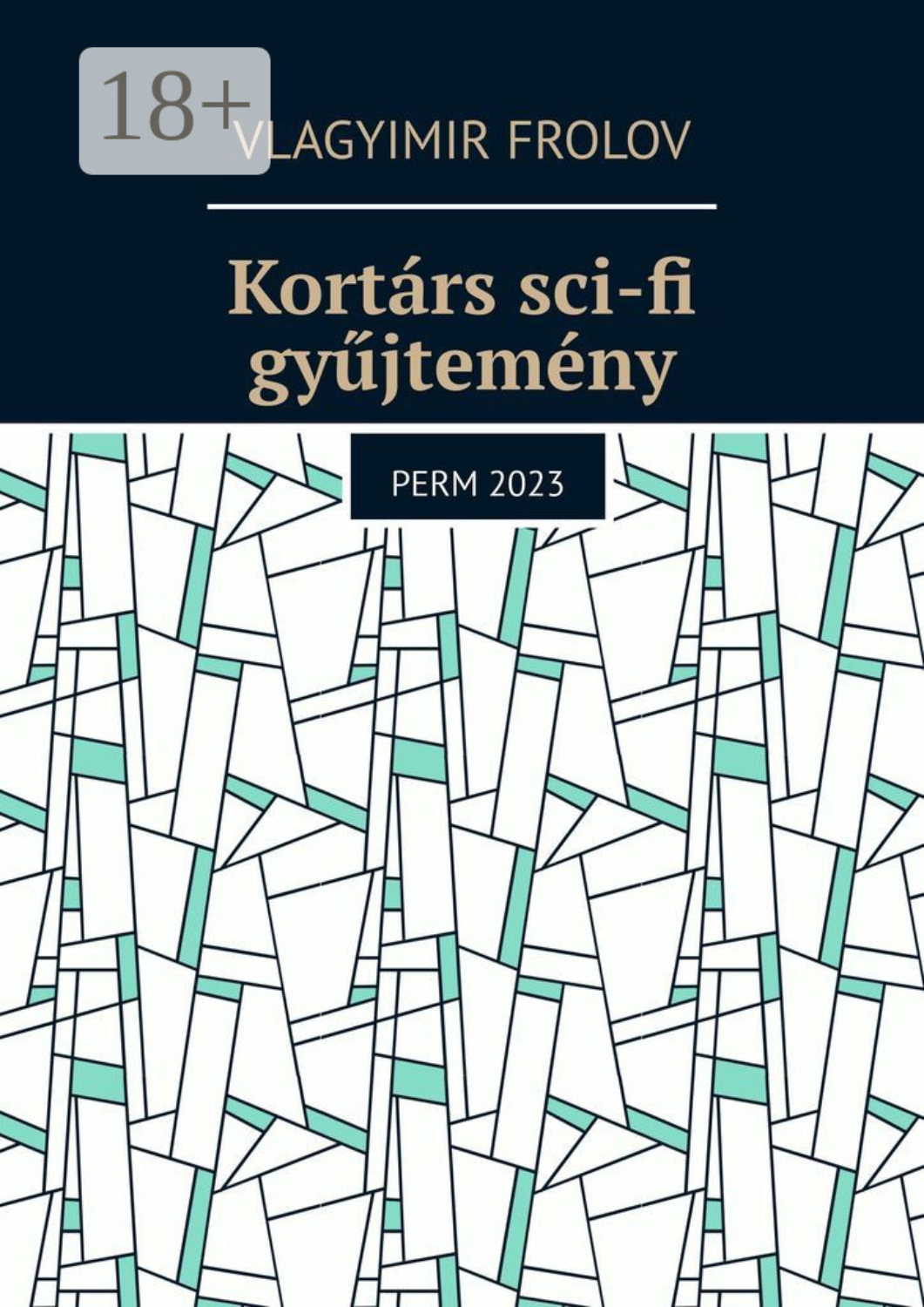 Обложка книги «Kortárs sci-fi gyűjtemény. Perm, 2023»