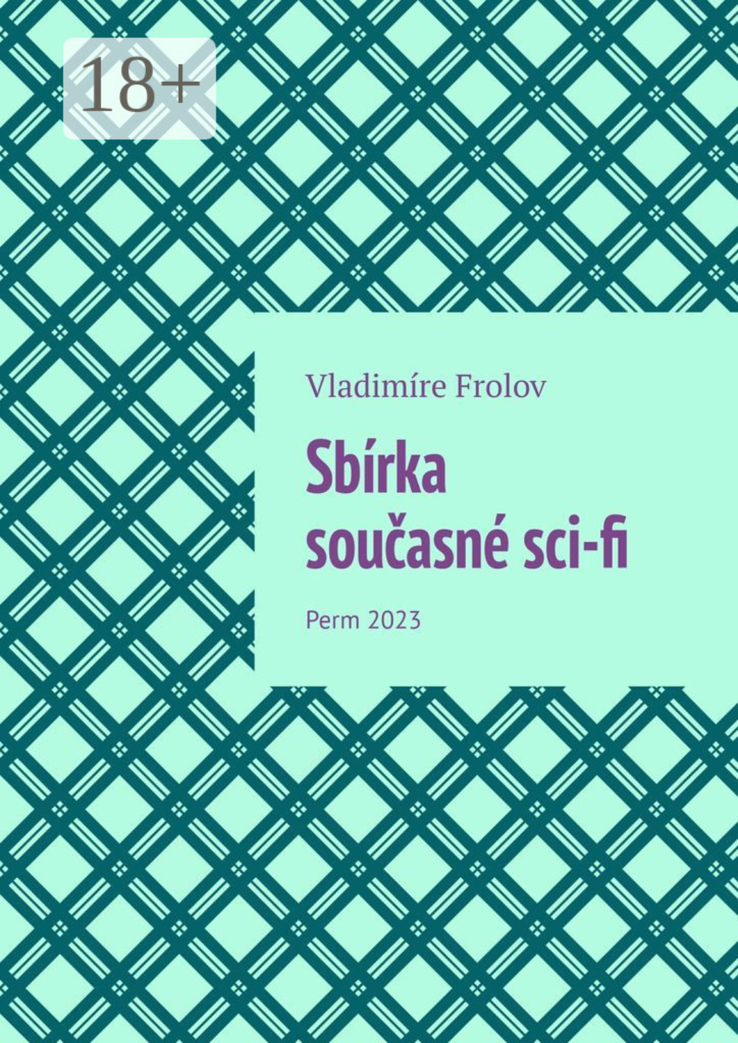 Обложка книги «Sbírka současné sci-fi. Perm 2023»