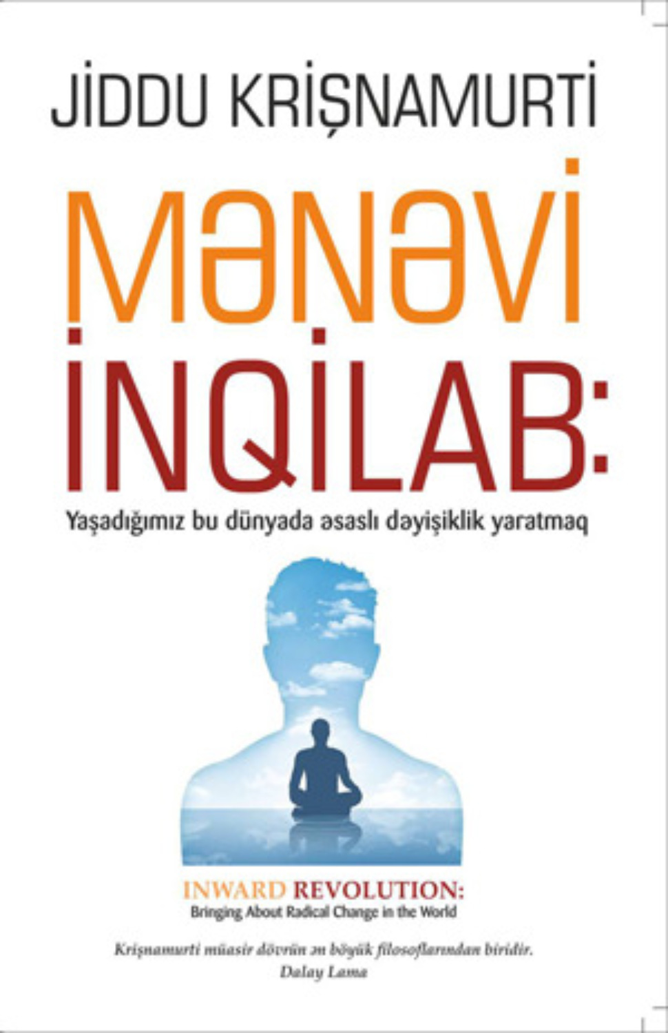 Обложка книги «Mənəvi inqilab: Yaşadığımız bu dünyada əsaslı dəyişiklik yaratmaq»