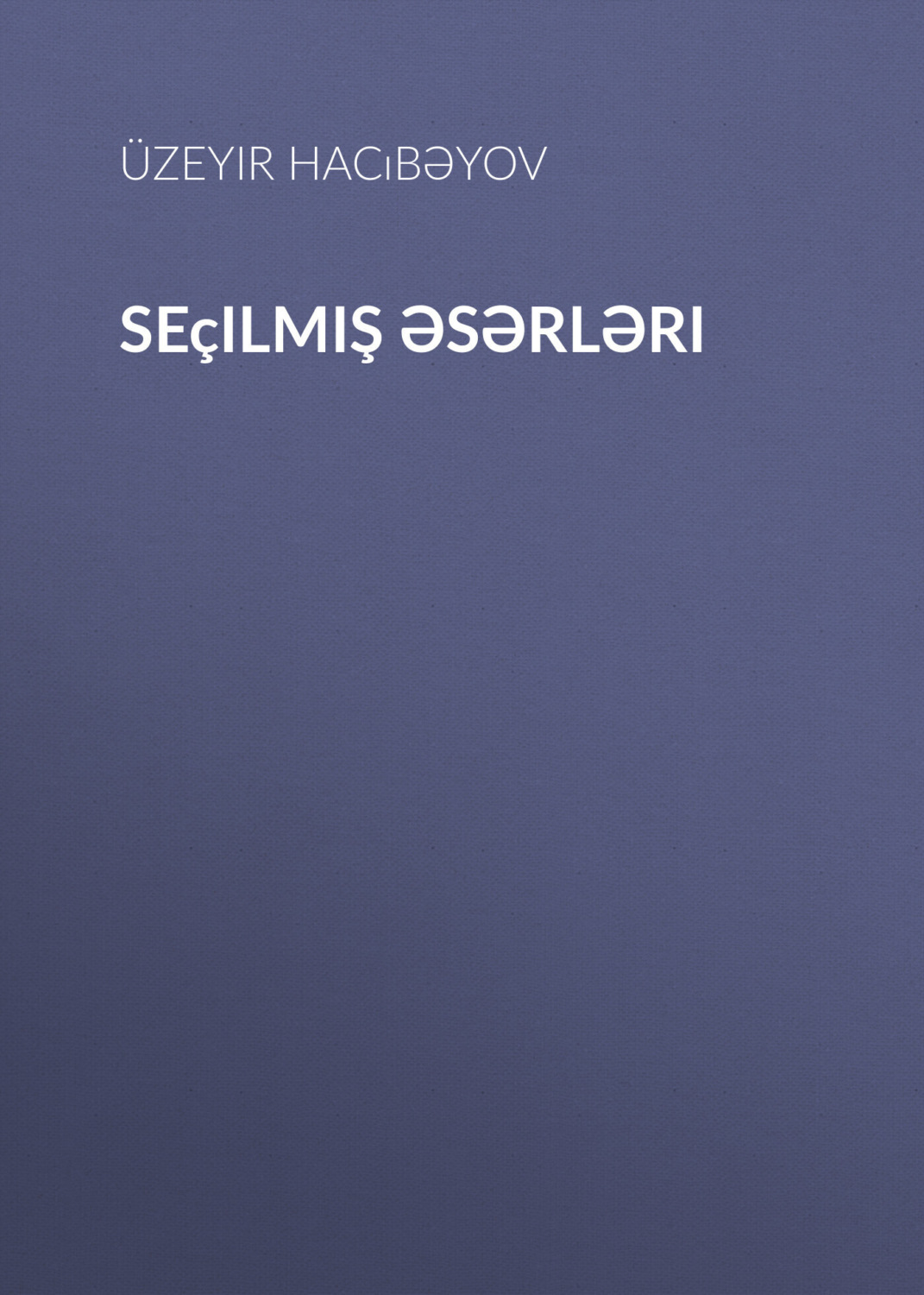 Обложка книги «Seçilmiş əsərləri»