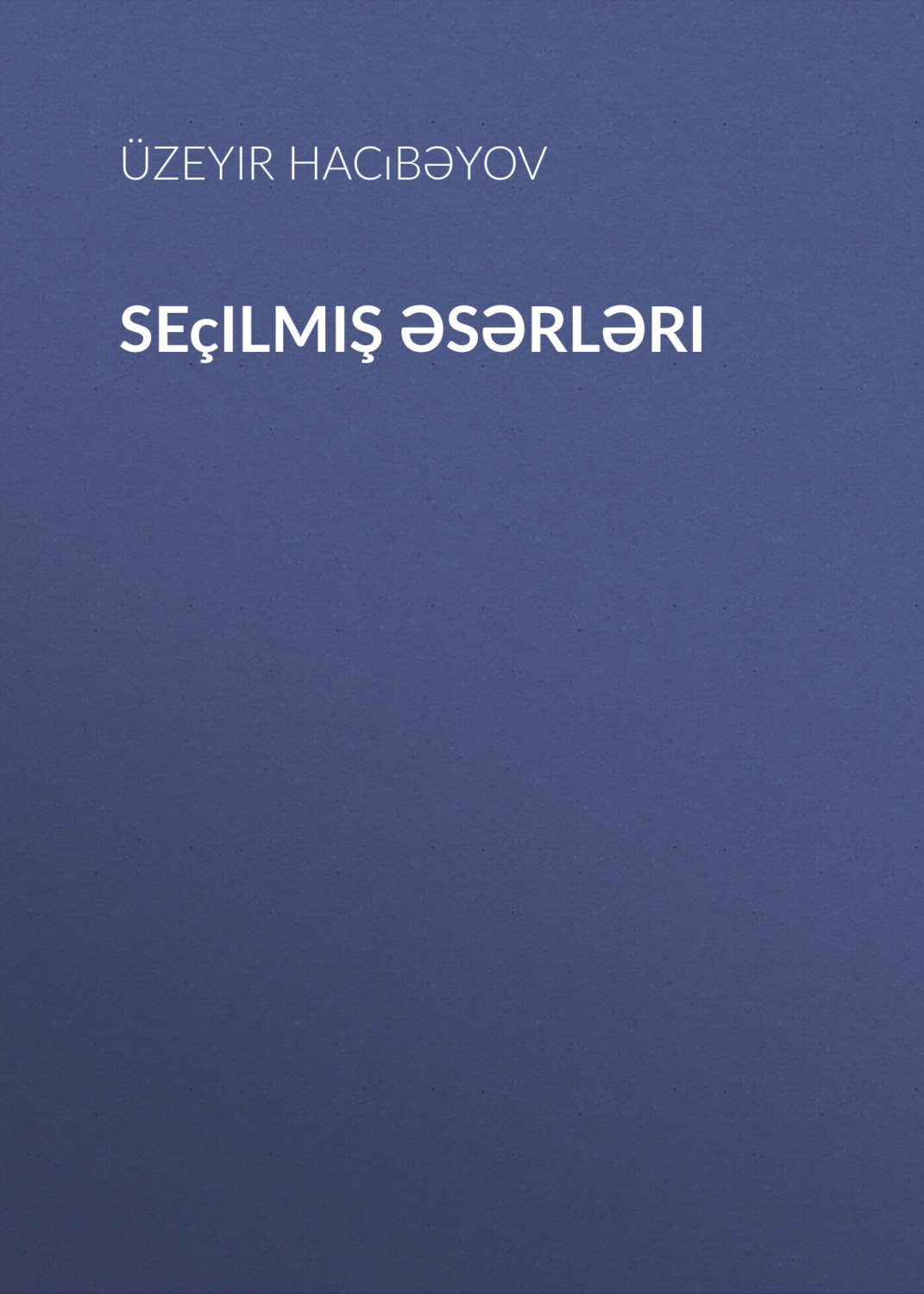 Обложка книги «Seçilmiş əsərləri»