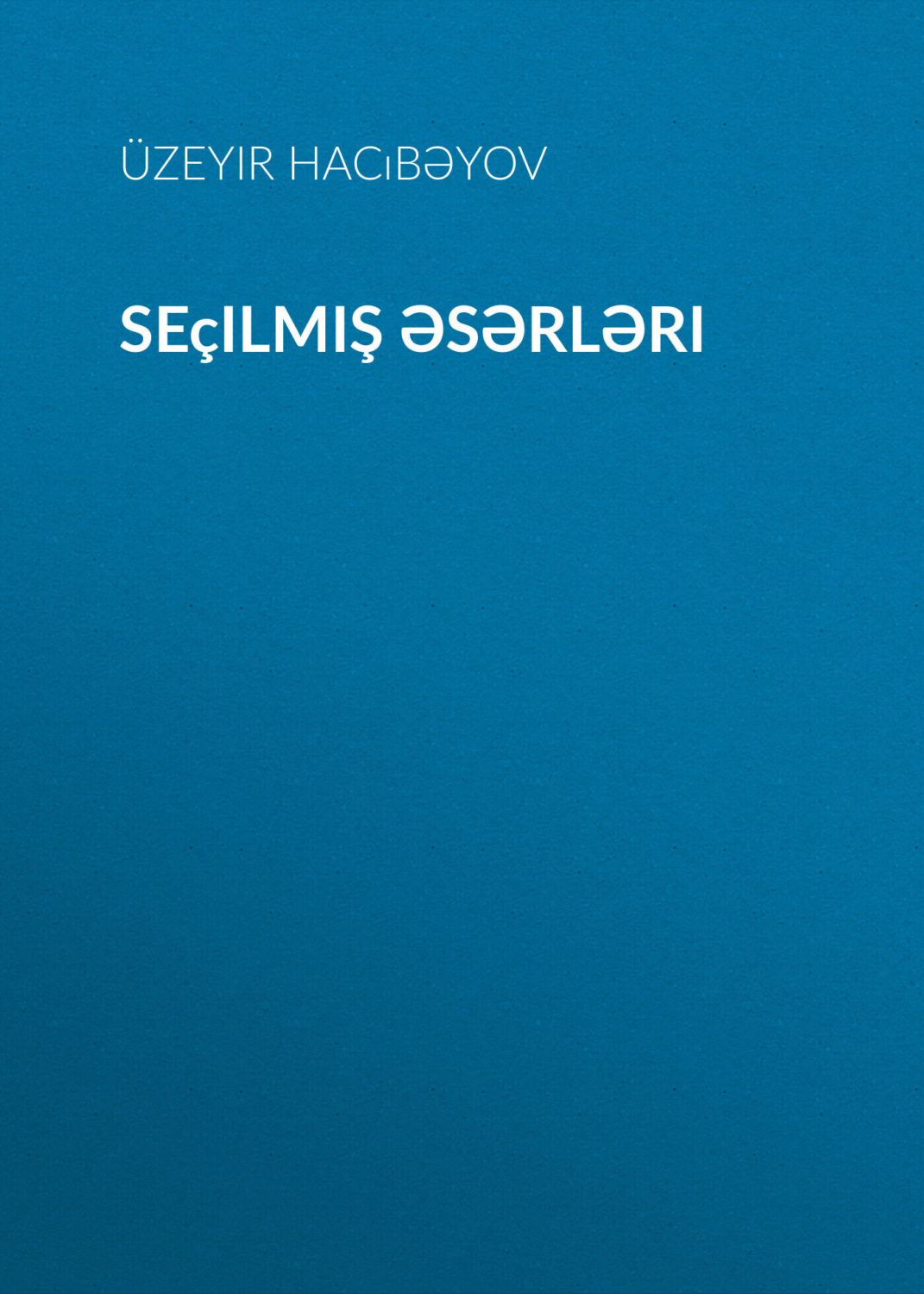 Обложка книги «Seçilmiş əsərləri»