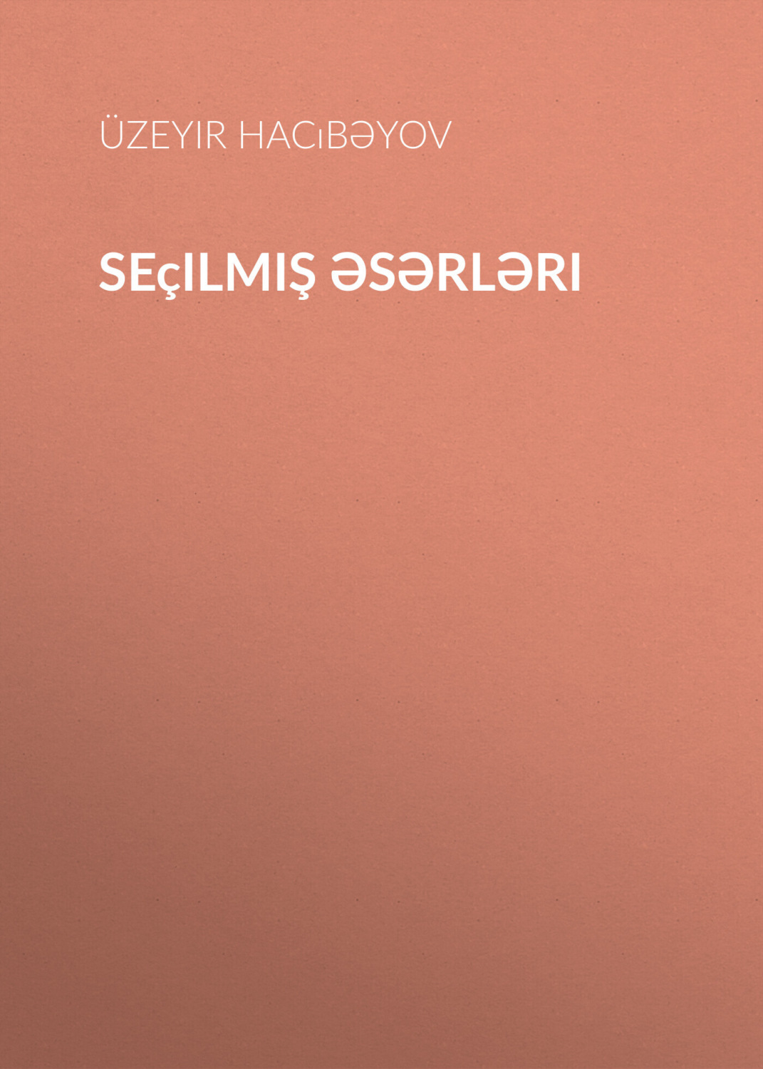 Обложка книги «Seçilmiş əsərləri»