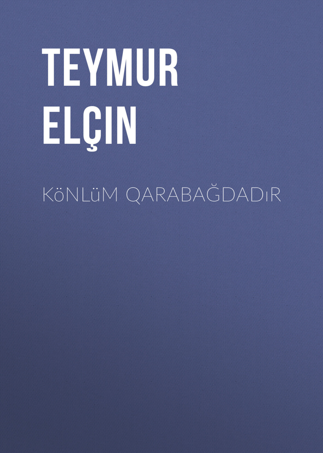 Обложка книги «Könlüm Qarabağdadır»