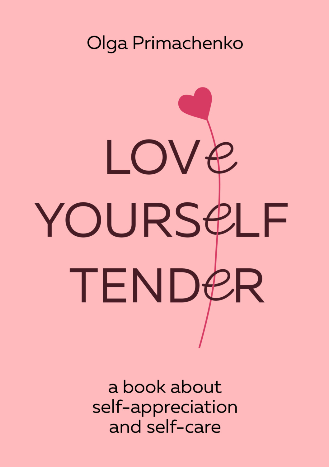 Обложка книги «Love yourself tender. A book about self-appreciation and self-care»