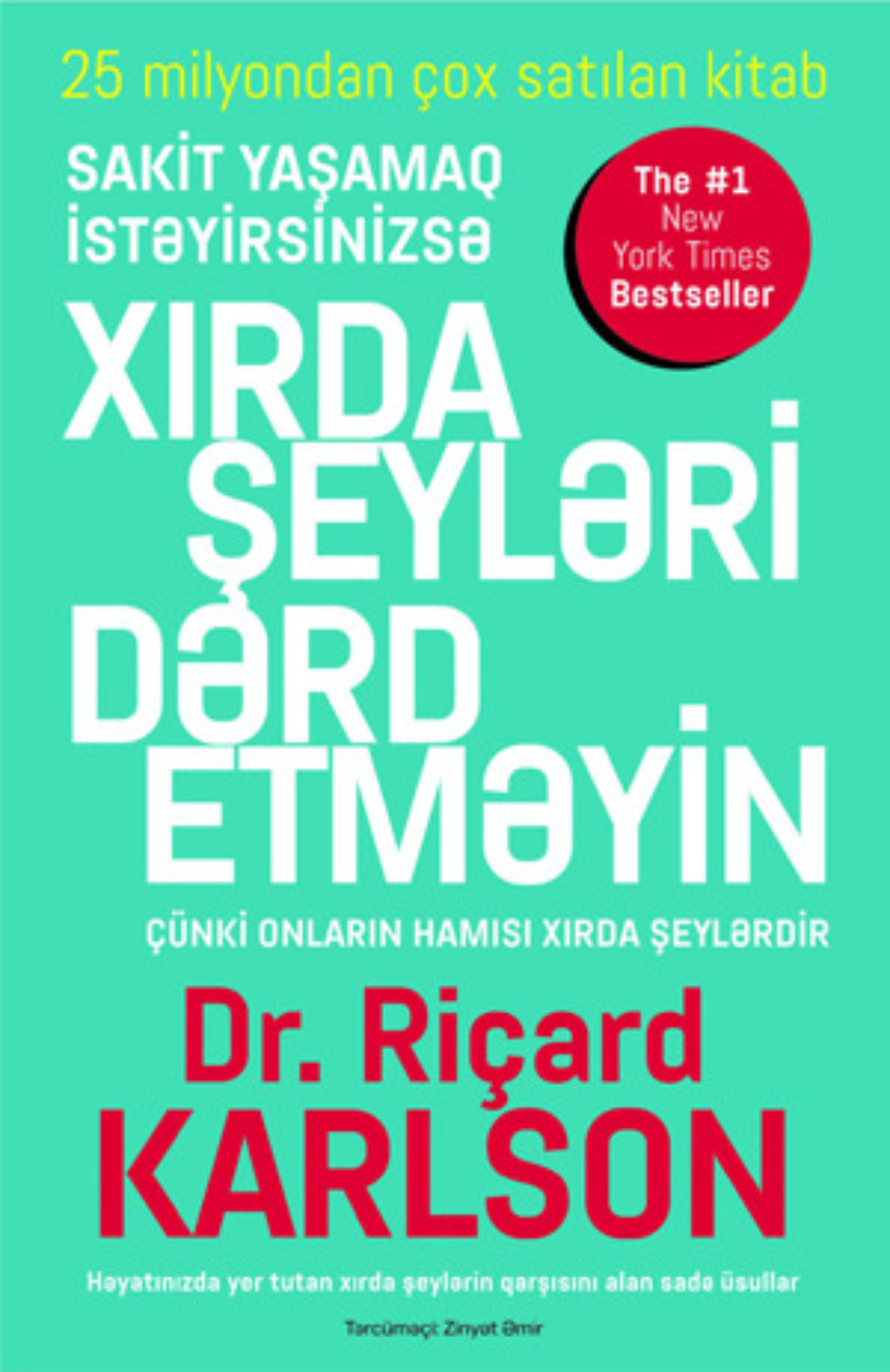 Обложка книги «XIRDA ŞEYLƏRİ DƏRD ETMƏYİN»