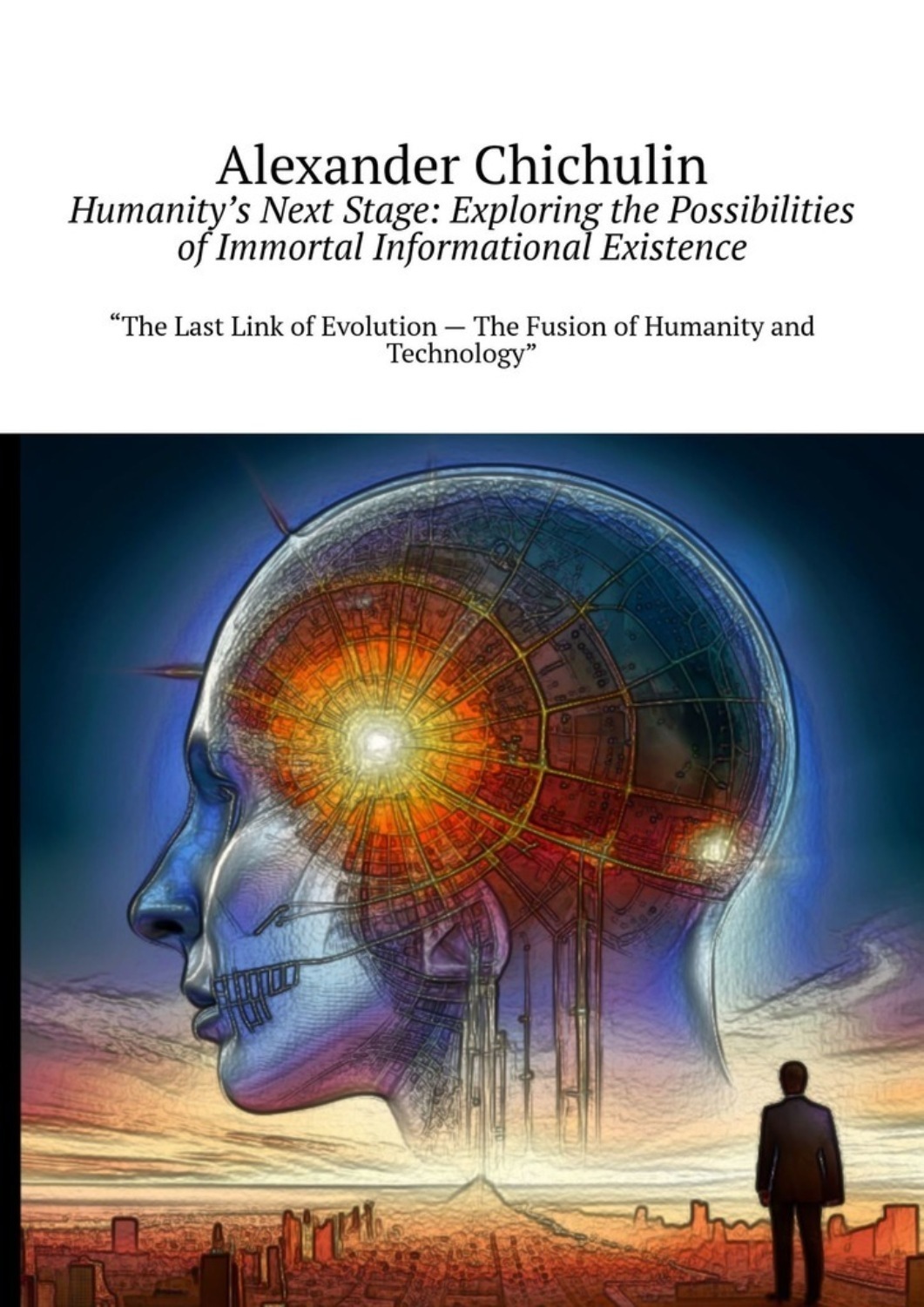 Обложка книги «Humanity’s Next Stage: Exploring the Possibilities of Immortal Informational Existence»