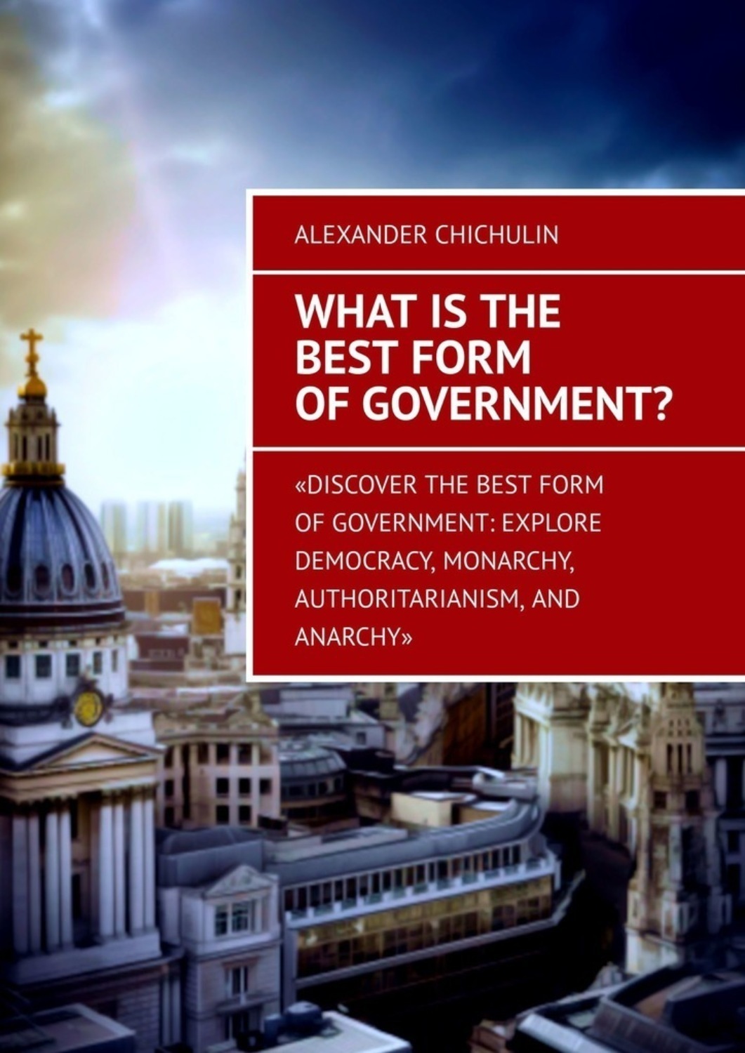 Обложка книги «What is the best form of government?»