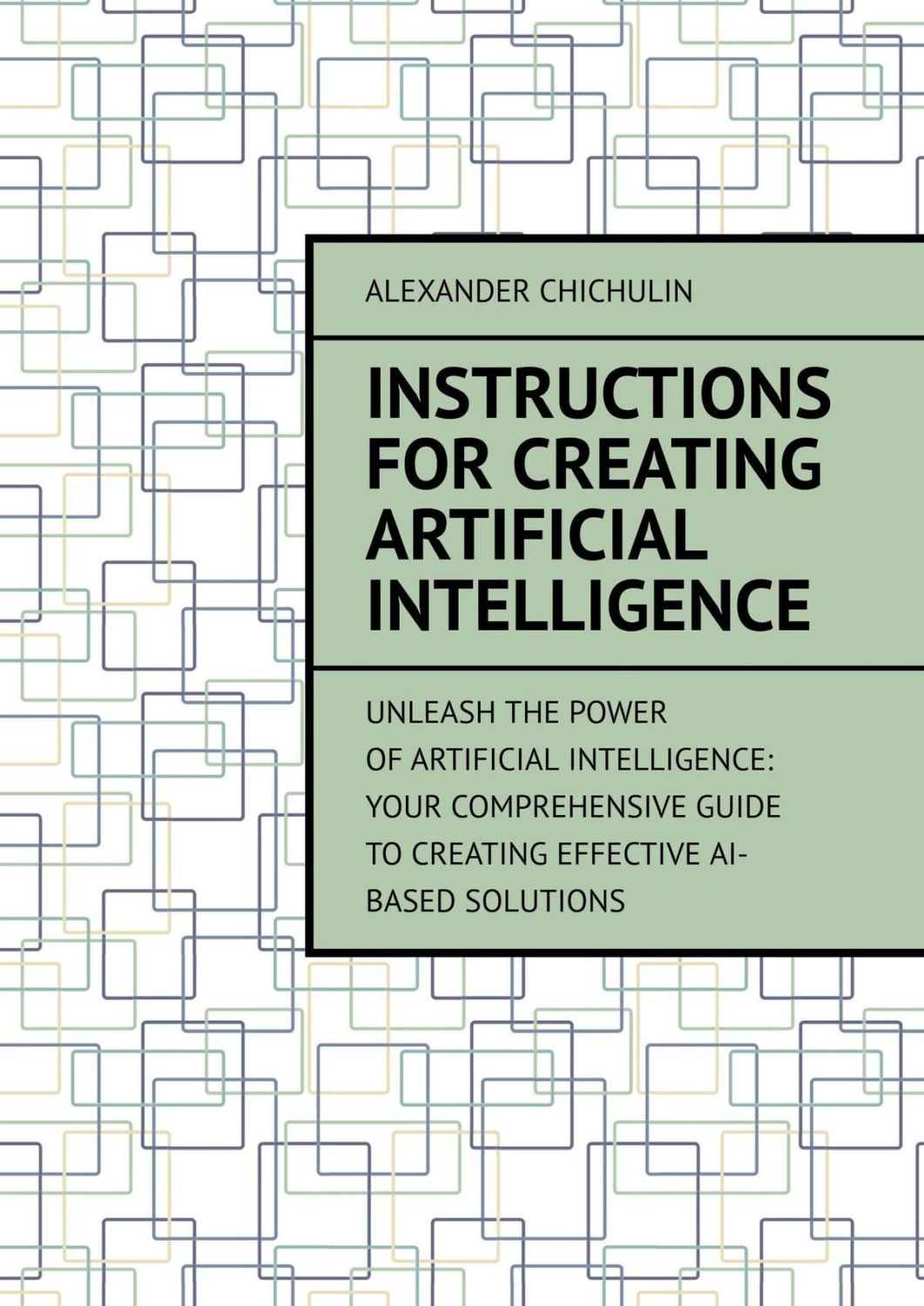 Обложка книги «Instructions for creating artificial intelligence»