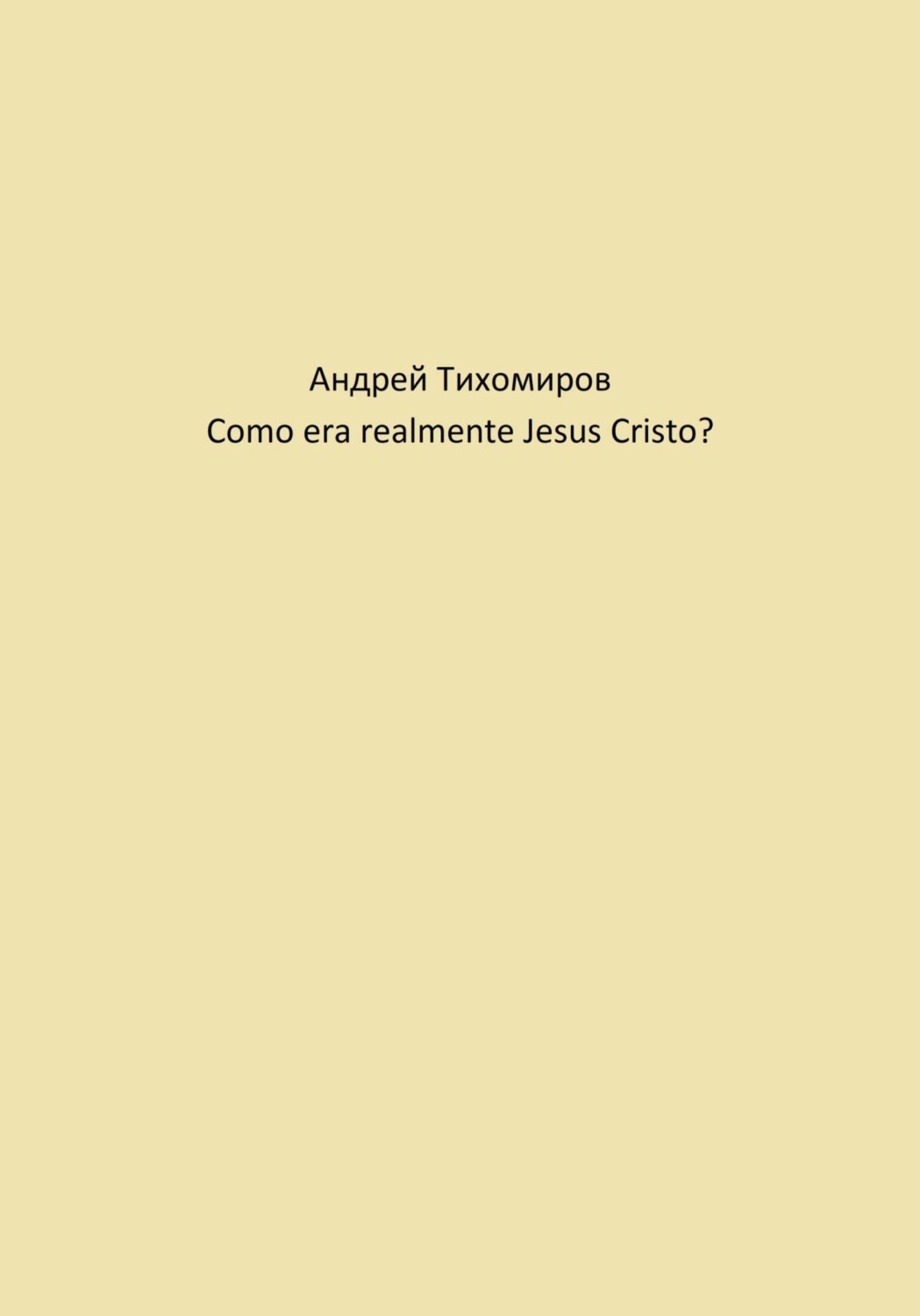 Обложка книги «Como era realmente Jesus Cristo?»