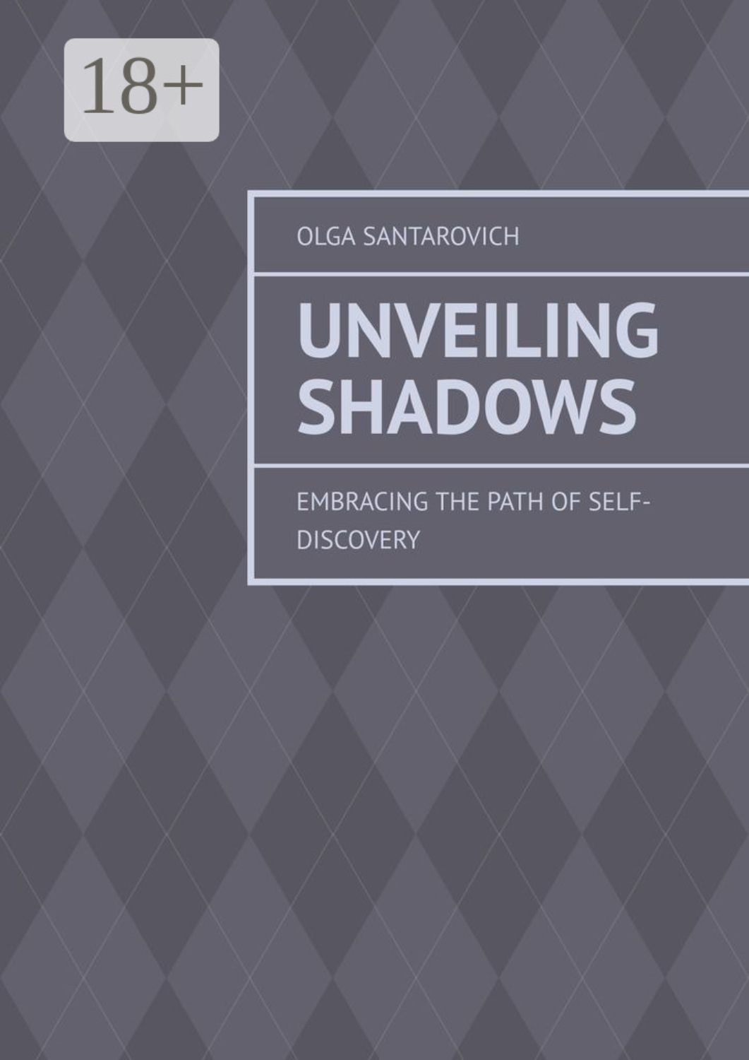 Обложка книги «Unveiling Shadows. Embracing the Path of Self-Discovery»