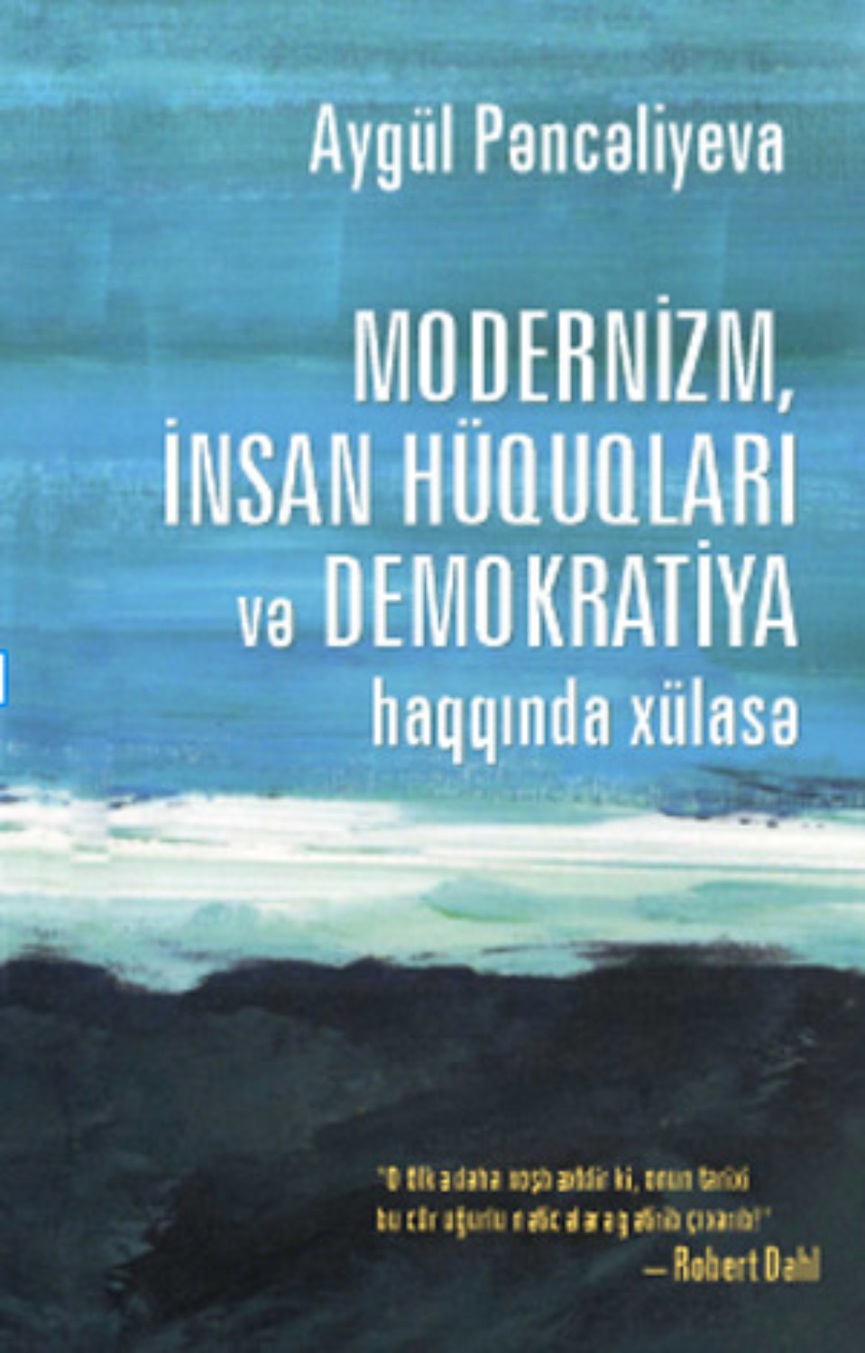 Обложка книги «MODERNİZM, İNSAN HÜQUQLARI VƏ DEMOKRATİYA HAQQINDA XÜLASƏ»